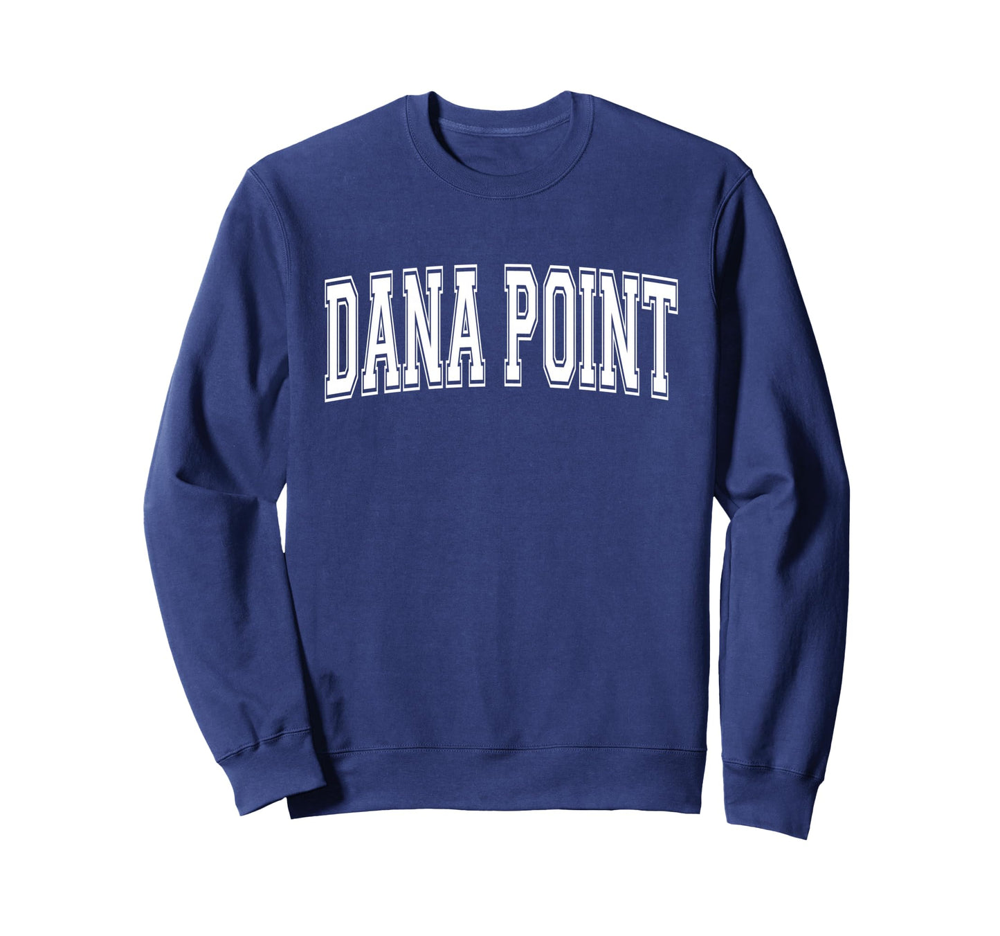 Dana Point Ca California Usa Sports Sweatshirt - Novelty Apparel Men Women - T-Shirt, Sweatshirt, Hoodie