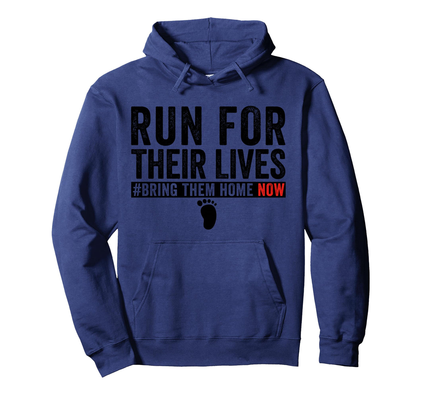 Bring Them Home Now Run Their Lives Hoodie - Novelty Apparel Men Women - T-Shirt, Sweatshirt, Hoodie
