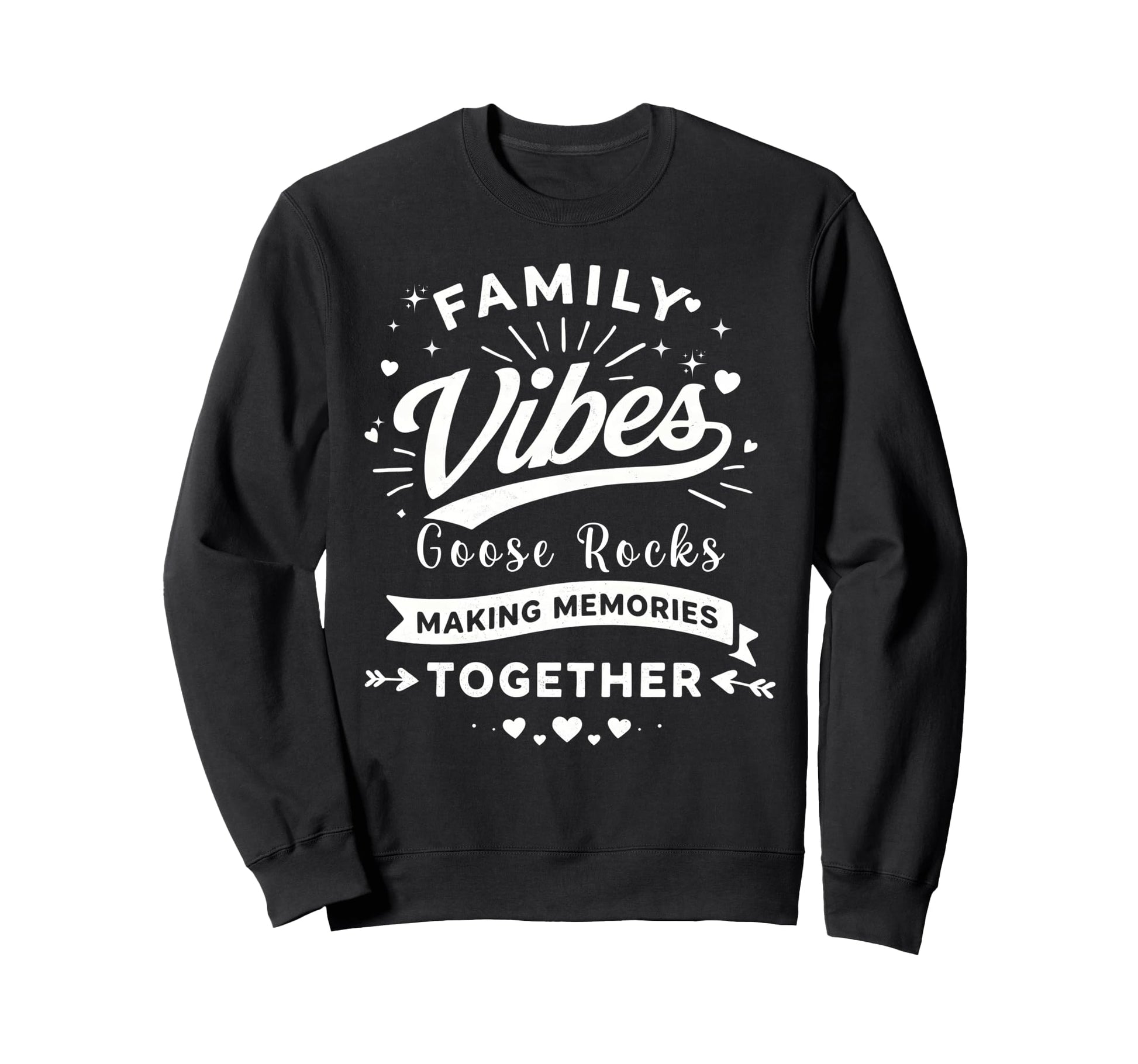 Family Vibes Goose Rocks Sweatshirt - Casual Everyday Wear Men Women - T-Shirt, Sweatshirt, Hoodie
