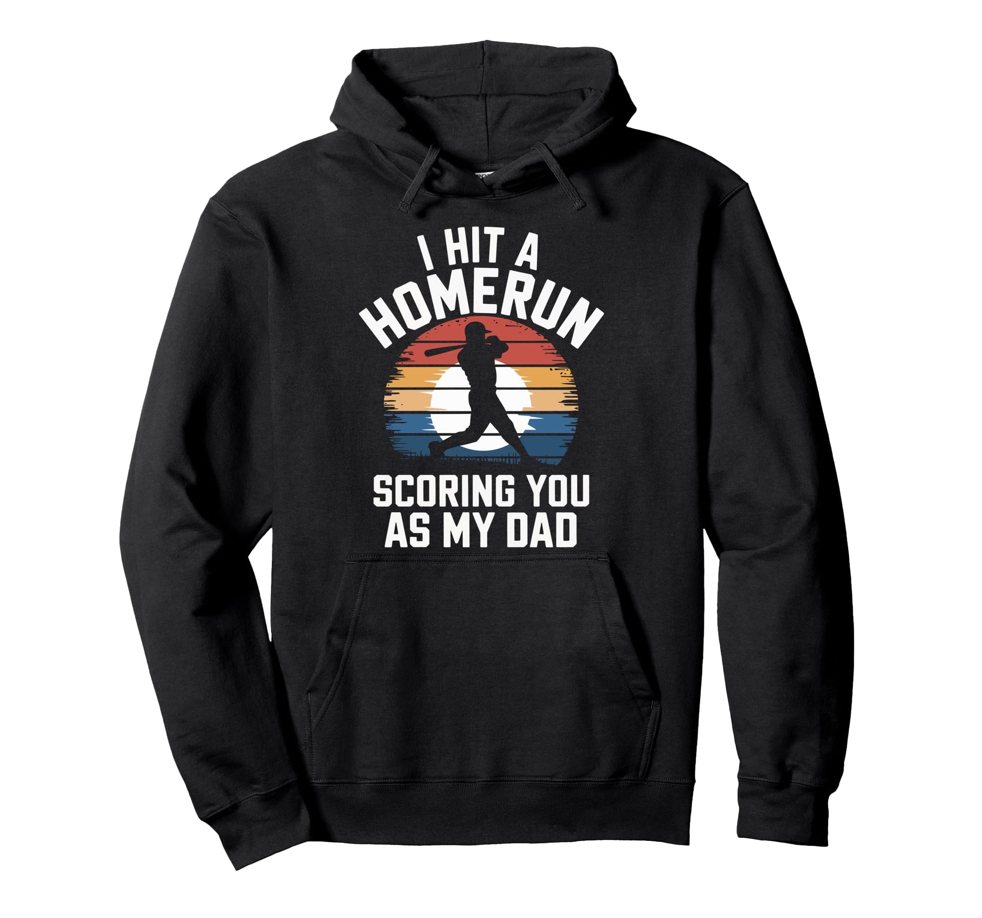 I Hit Homerun Scoring You Dad Hoodie - Aesthetic Graphic for Adults - T-Shirt, Sweatshirt, Hoodie
