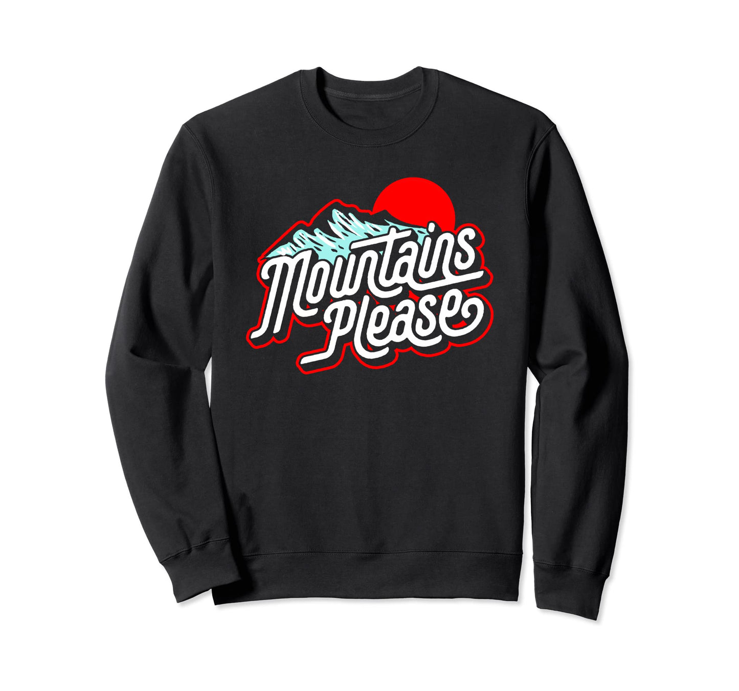 Mountains Please Eighties Hiking Sweatshirt - Aesthetic Graphic Unisex - T-Shirt, Sweatshirt, Hoodie