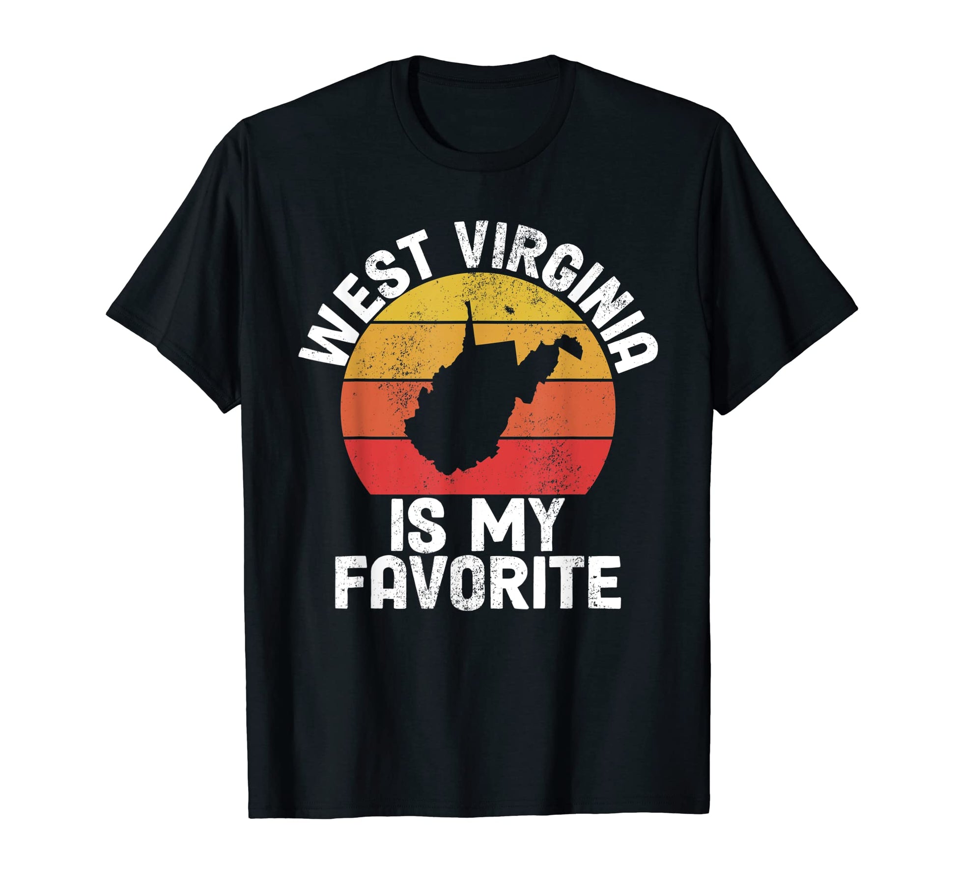 West Virginia Is My Favorite Funny T-Shirt - Streetwear Style Men Women - T-Shirt, Sweatshirt, Hoodie