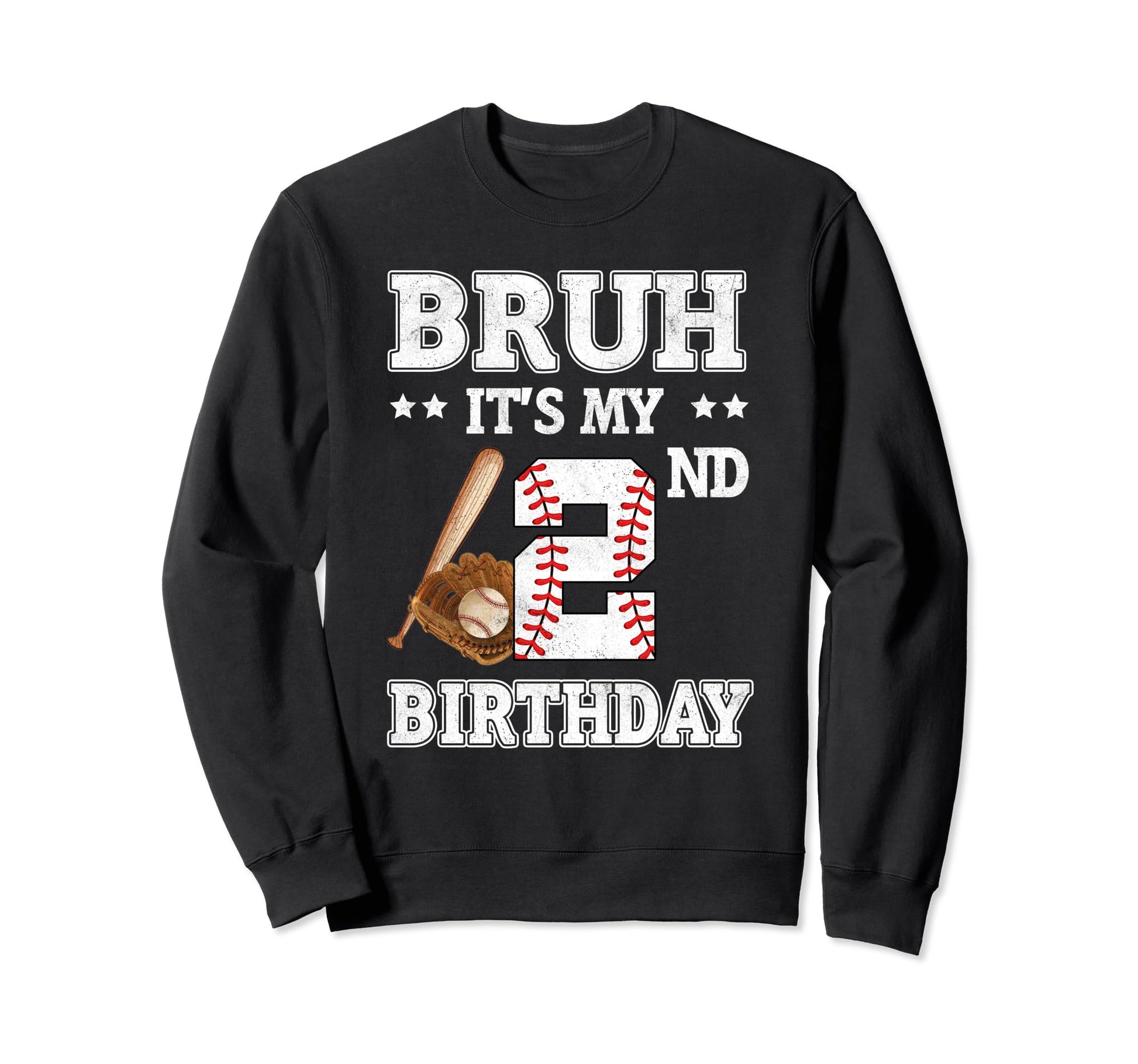Bruh Its My 2Nd Birthday 2 Year Sweatshirt - Novelty Apparel for Adults - T-Shirt, Sweatshirt, Hoodie