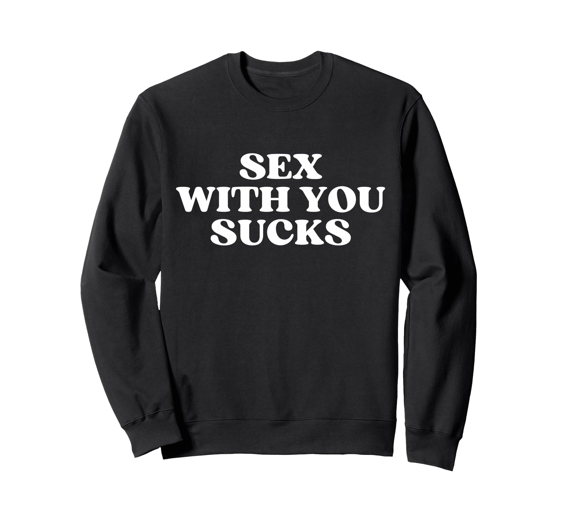 Sex You Sucks Y2K Aesthetic Trendy Sweatshirt - Unique Graphic Men Women - T-Shirt, Sweatshirt, Hoodie