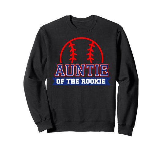Auntie Rookie 1St Birthday Baseball Sweatshirt - Aesthetic Graphic Unisex - T-Shirt, Sweatshirt, Hoodie