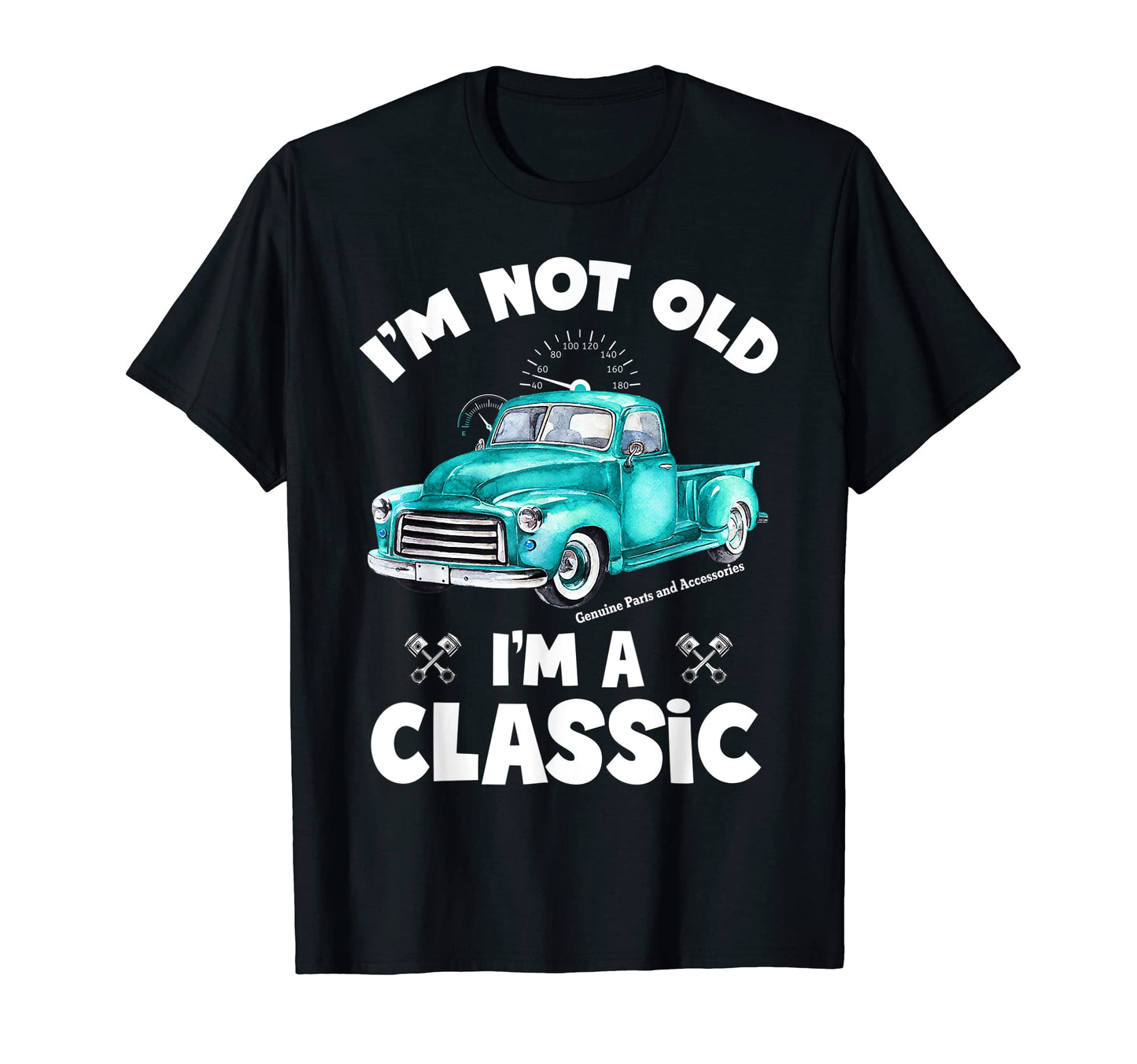Im Not Old Im Funny Car T-Shirt - Fun Novelty Design Unisex - T-Shirt, Sweatshirt, Hoodie