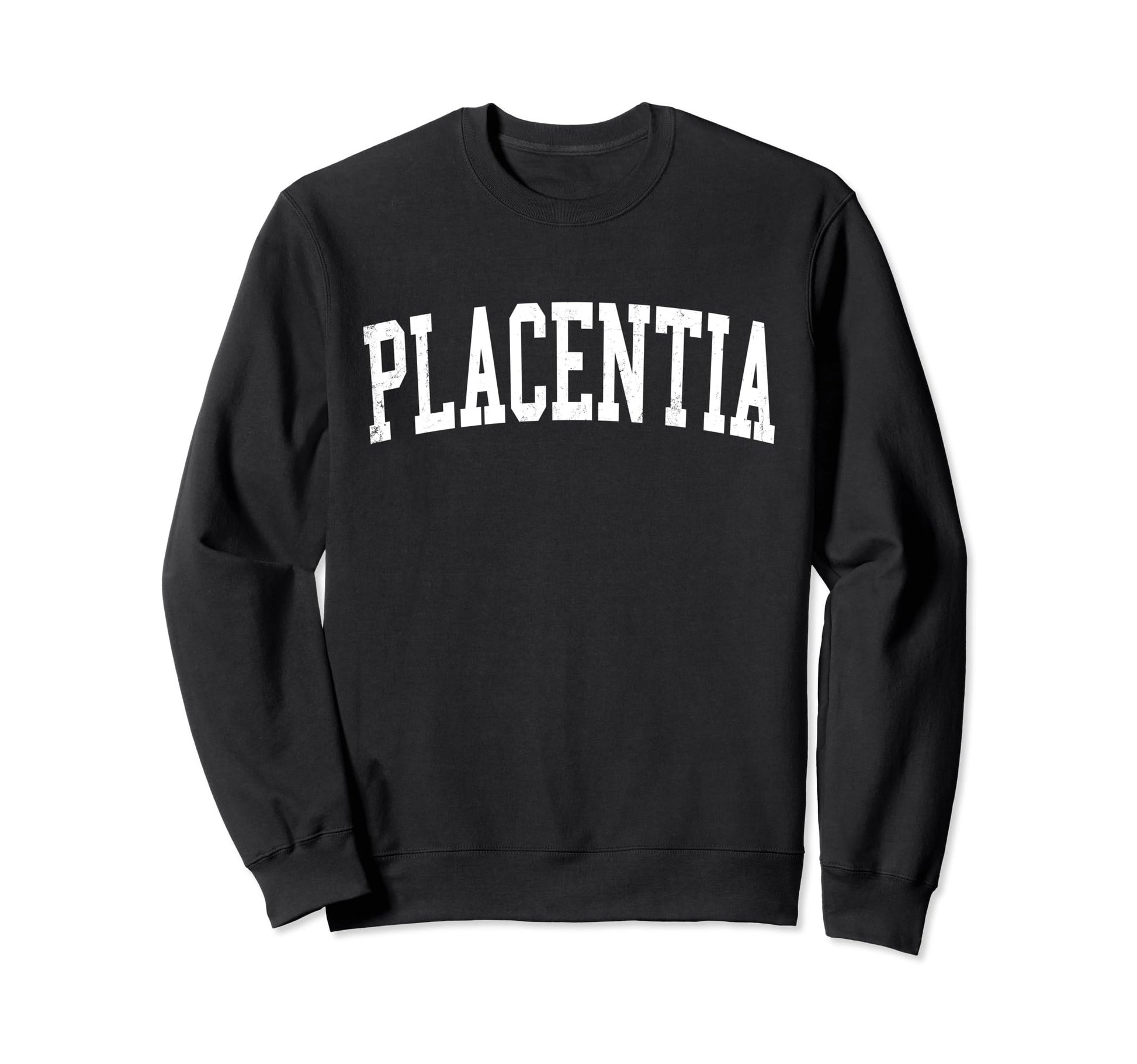 Placentia Ca Distressed White Sweatshirt - Casual Everyday Wear Unisex - T-Shirt, Sweatshirt, Hoodie