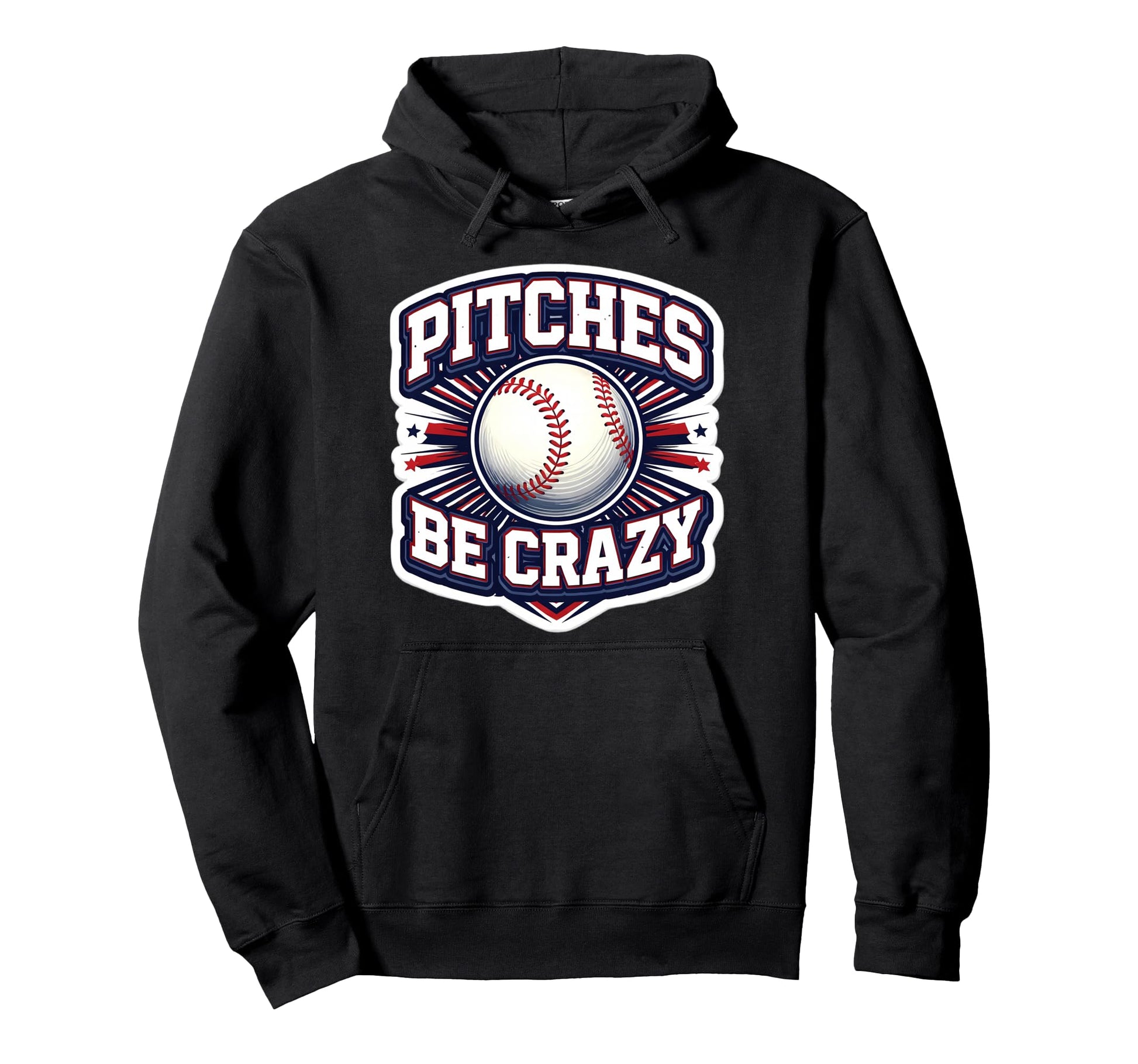 Pitches Be Crazy Funny Baseball Hoodie - Fun Novelty Design Men Women - T-Shirt, Sweatshirt, Hoodie