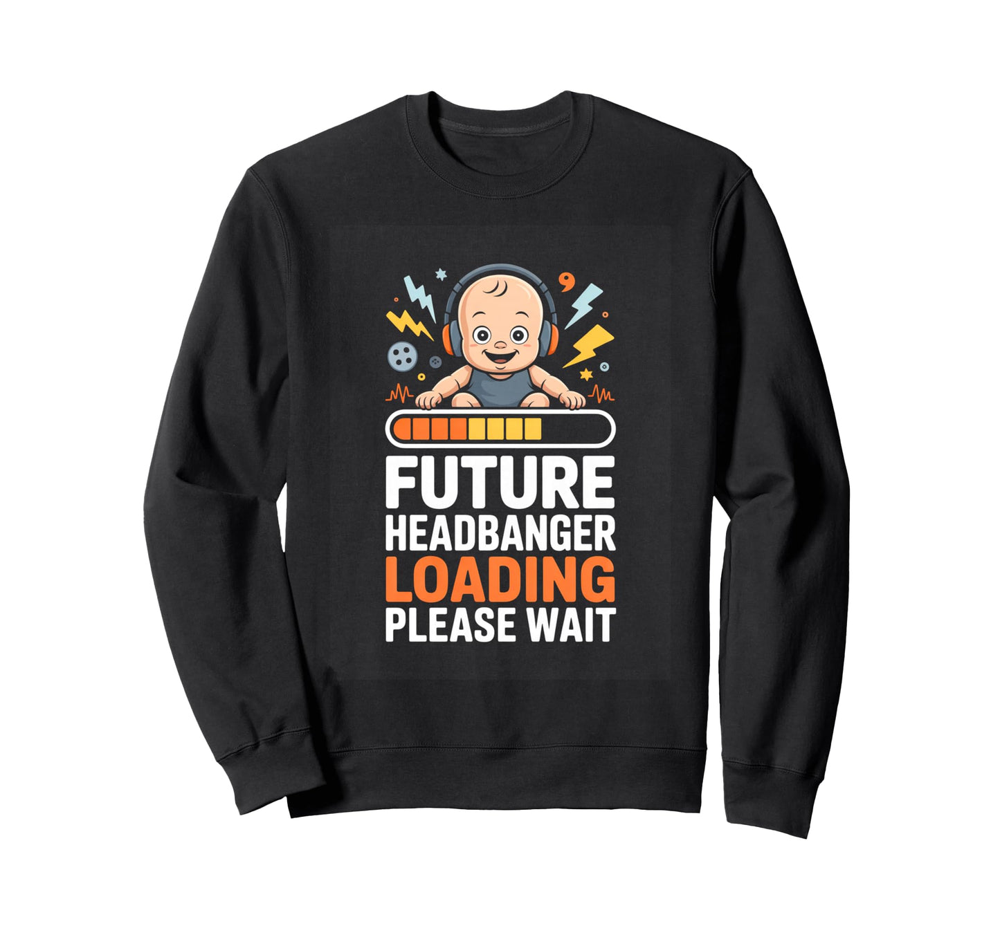 Future Headbanger Loading Please Sweatshirt - Aesthetic Graphic Men Women - T-Shirt, Sweatshirt, Hoodie