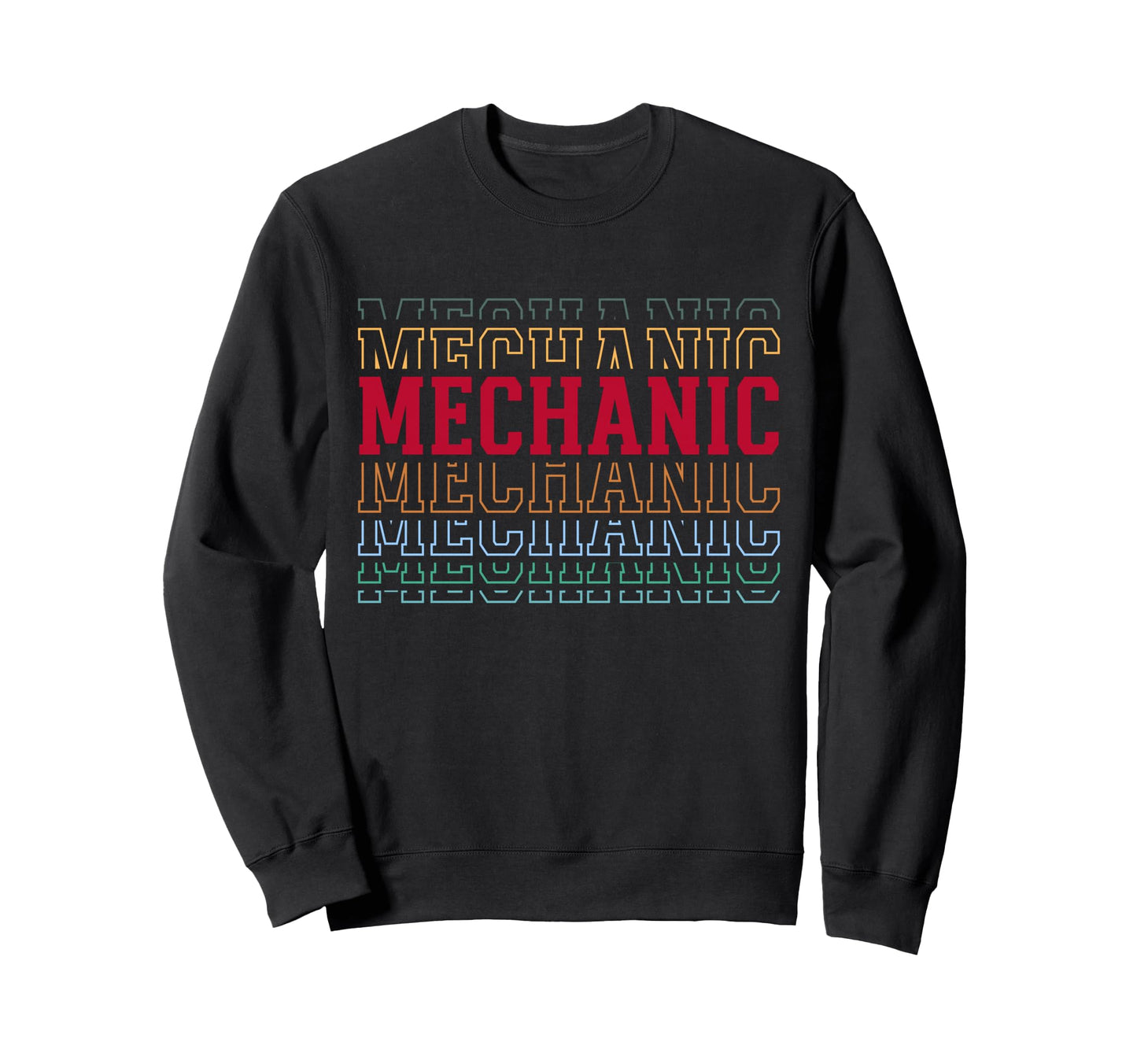 Mechanic Funny Layered Text Mechanic Sweatshirt - Trendy Graphic Unisex - T-Shirt, Sweatshirt, Hoodie