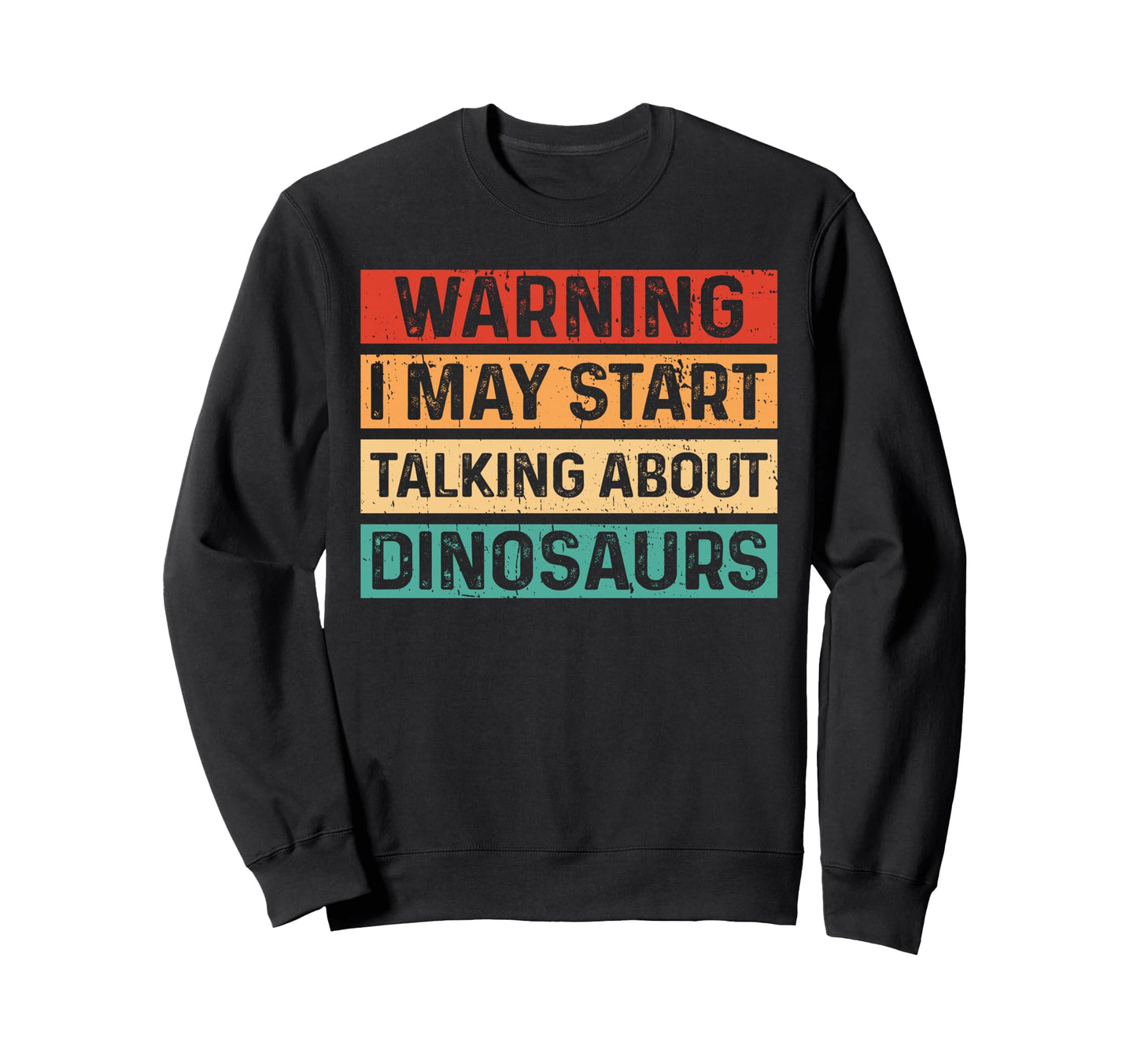 Warning I May Start Talking About Sweatshirt - Unique Graphic Unisex - T-Shirt, Sweatshirt, Hoodie