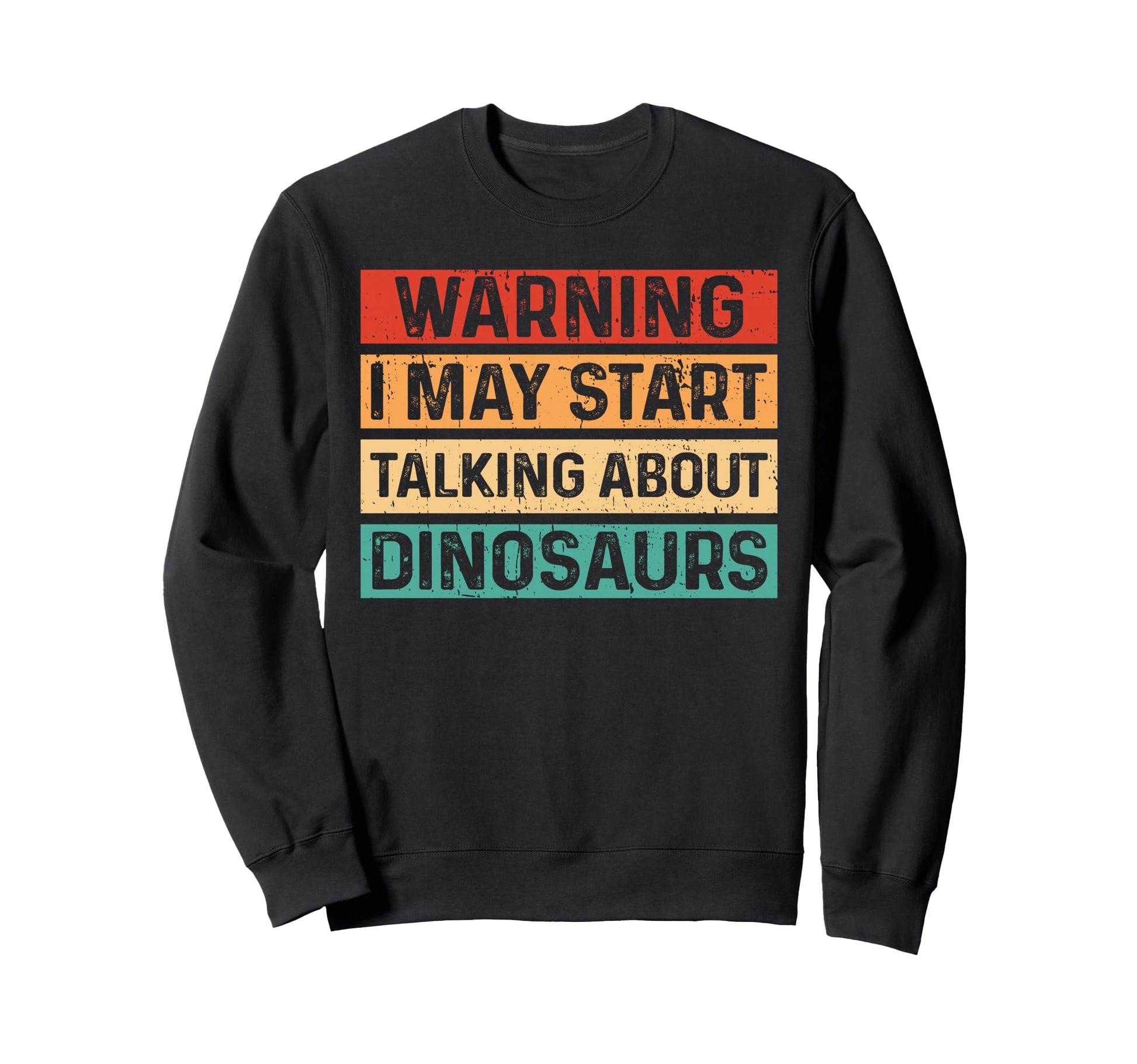 Warning I May Start Talking About Sweatshirt - Unique Graphic Unisex - T-Shirt, Sweatshirt, Hoodie
