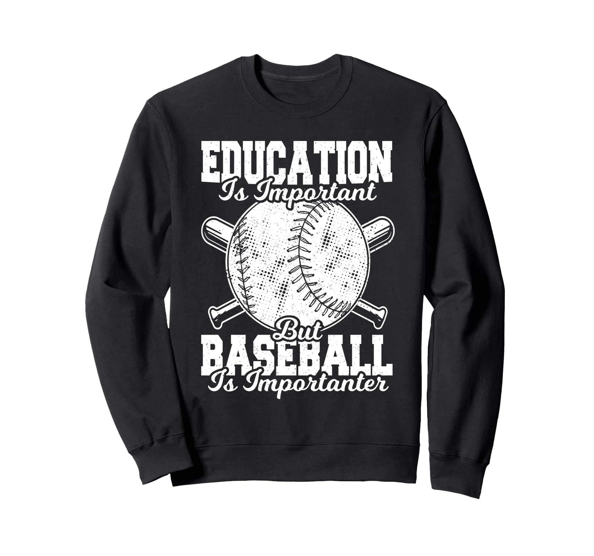 Education Is Important But Baseball Is Sweatshirt - Unique Graphic Unisex - T-Shirt, Sweatshirt, Hoodie