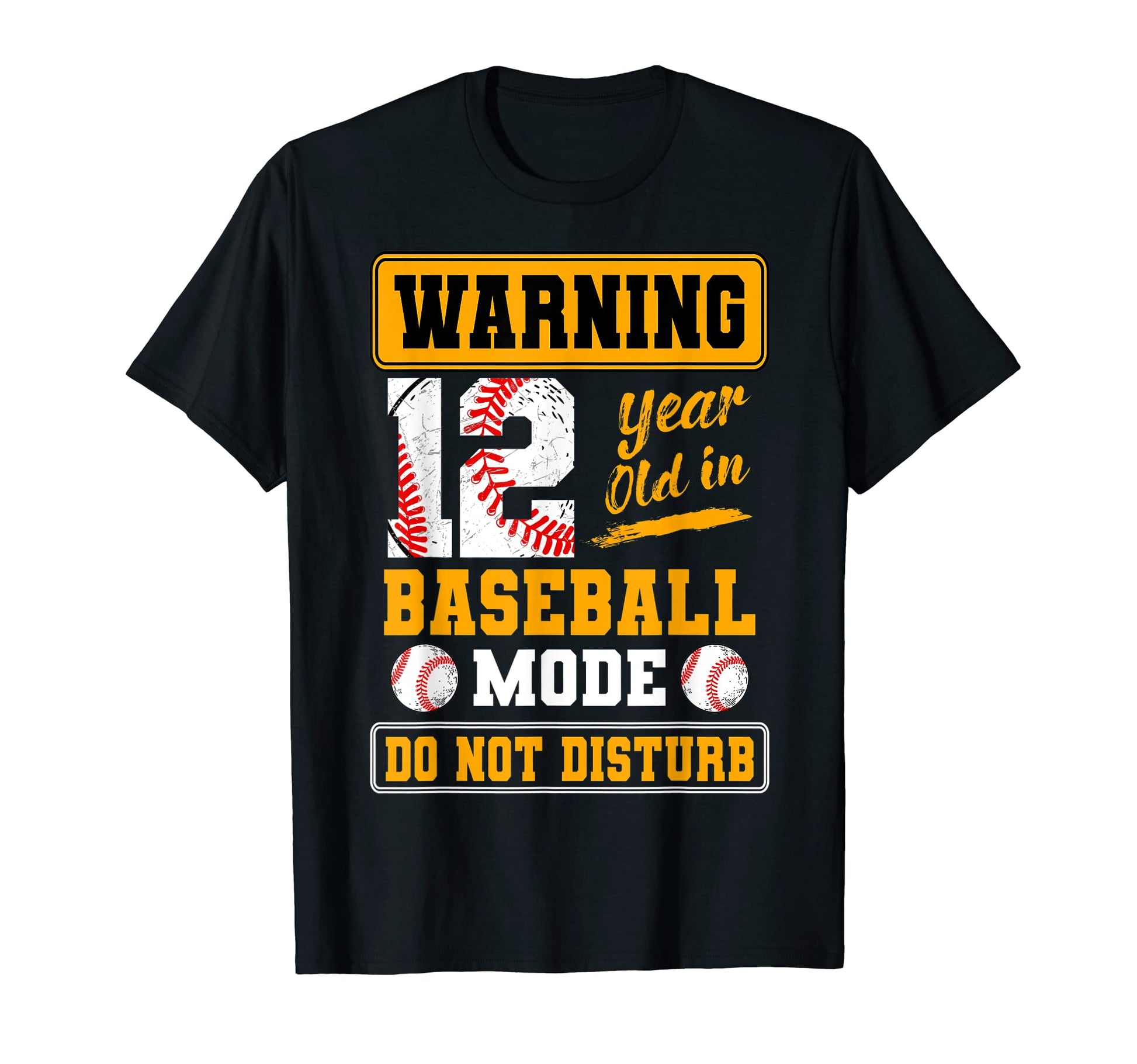 Warning 12 Year Old Baseball Mode Do T-Shirt - Novelty Apparel Men Women - T-Shirt, Sweatshirt, Hoodie