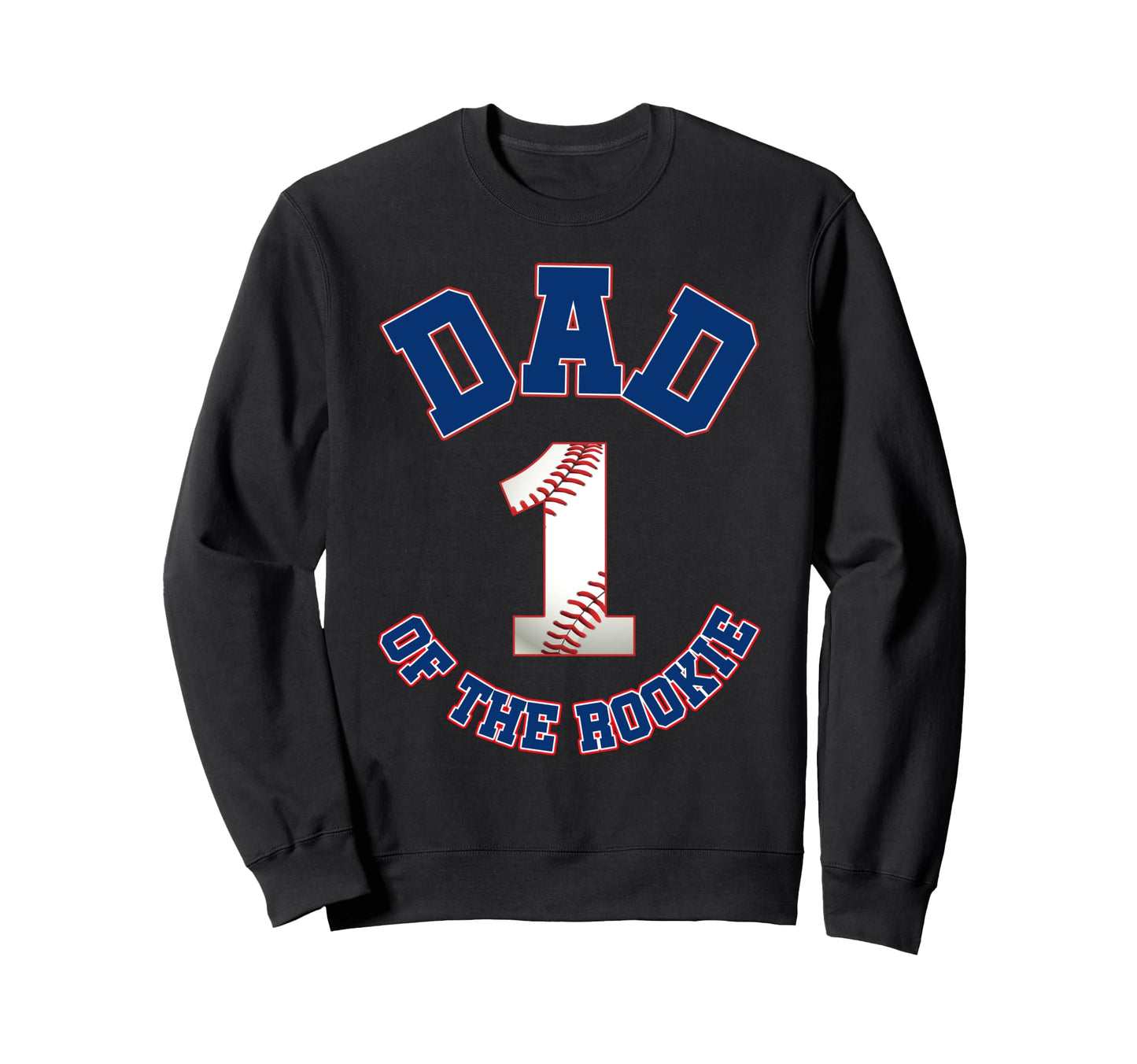 Dad Rookie 1St Birthday Baseball Sweatshirt - Streetwear Style Men Women - T-Shirt, Sweatshirt, Hoodie