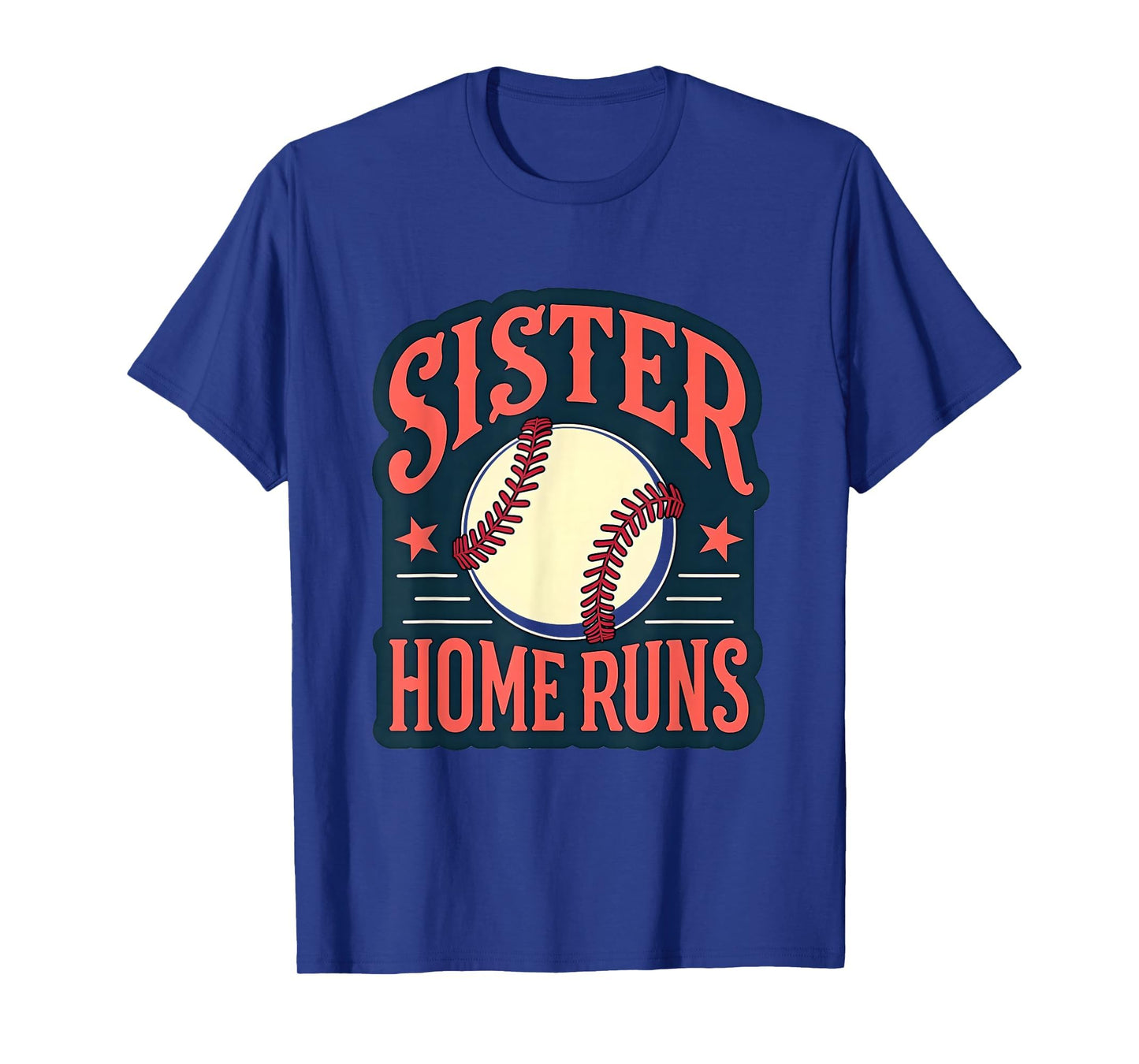 Baseball Sister Home Runs Fan T-Shirt - Casual Everyday Wear Men Women - T-Shirt, Sweatshirt, Hoodie