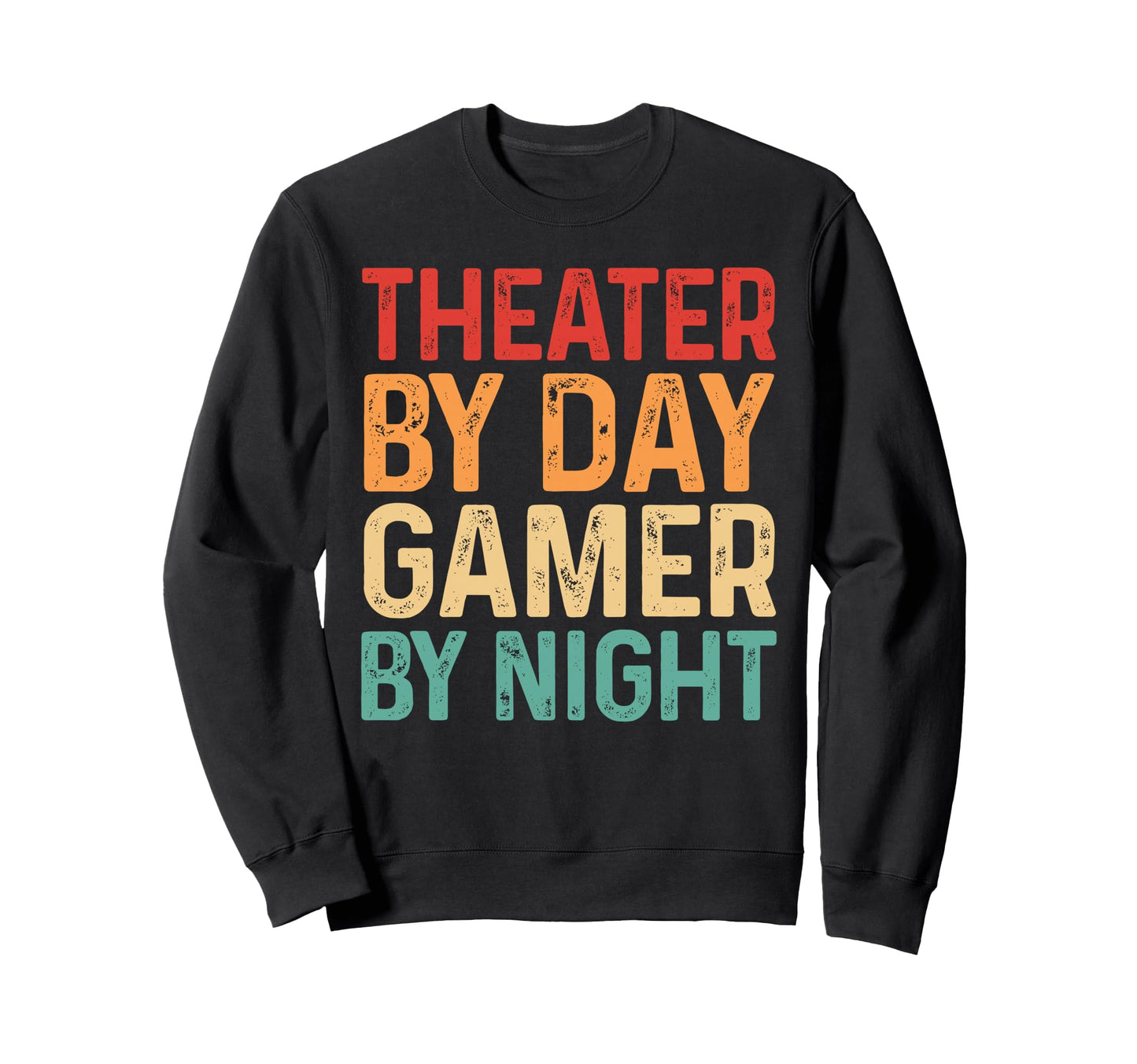 Theater Day Gamer Night Sweatshirt - Aesthetic Graphic for Adults - T-Shirt, Sweatshirt, Hoodie