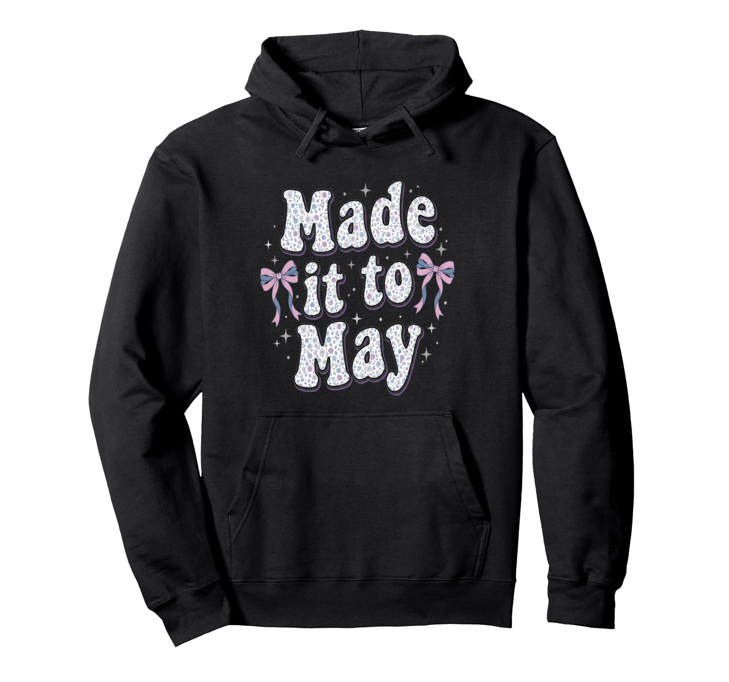 Made It To May End School Year Hoodie - Fun Novelty Design for Adults - T-Shirt, Sweatshirt, Hoodie