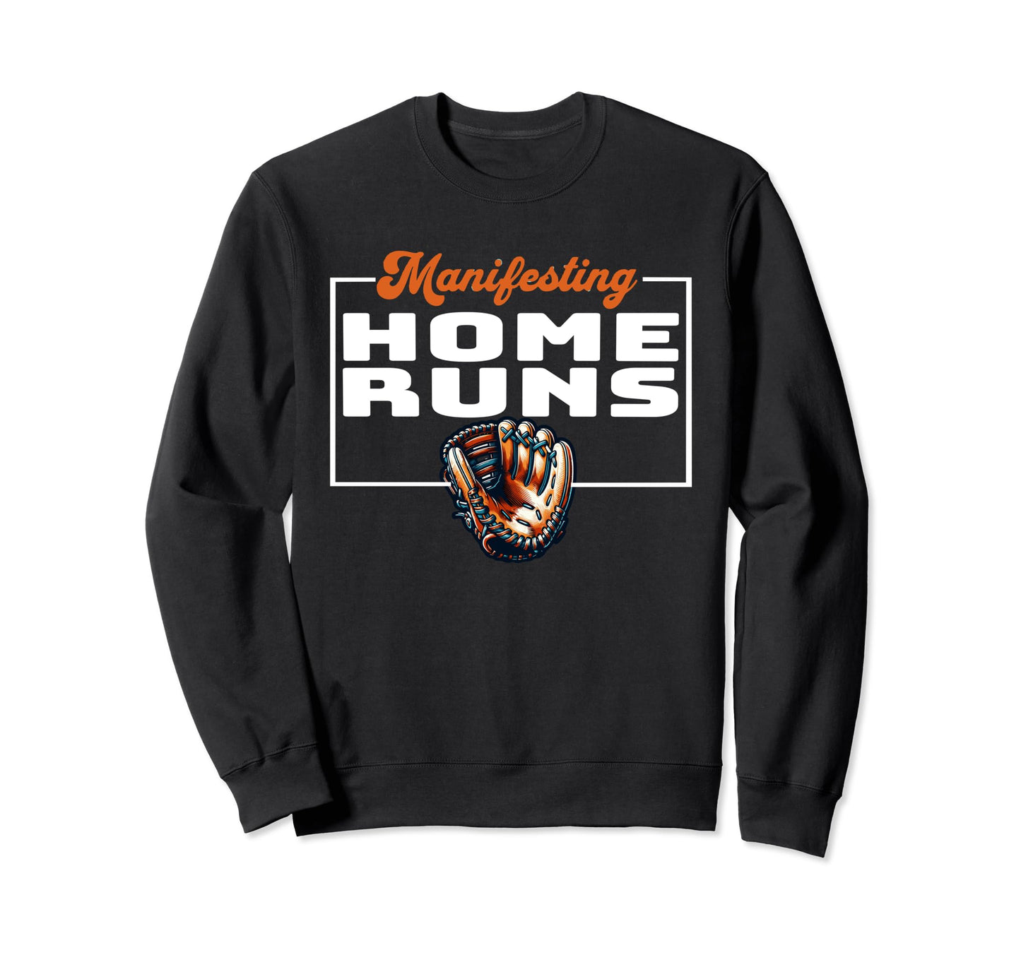 Manifesting Home Runs Baseball Enthusiast Sweatshirt - Graphic Print Unisex - T-Shirt, Sweatshirt, Hoodie