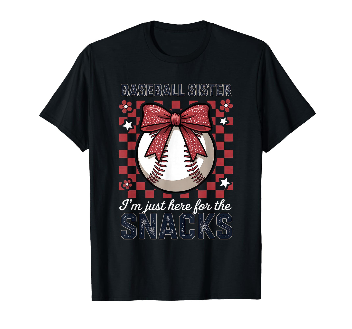 Baseball Sister Justhere F0R Snacks Bow T-Shirt - Graphic Print Men Women - T-Shirt, Sweatshirt, Hoodie