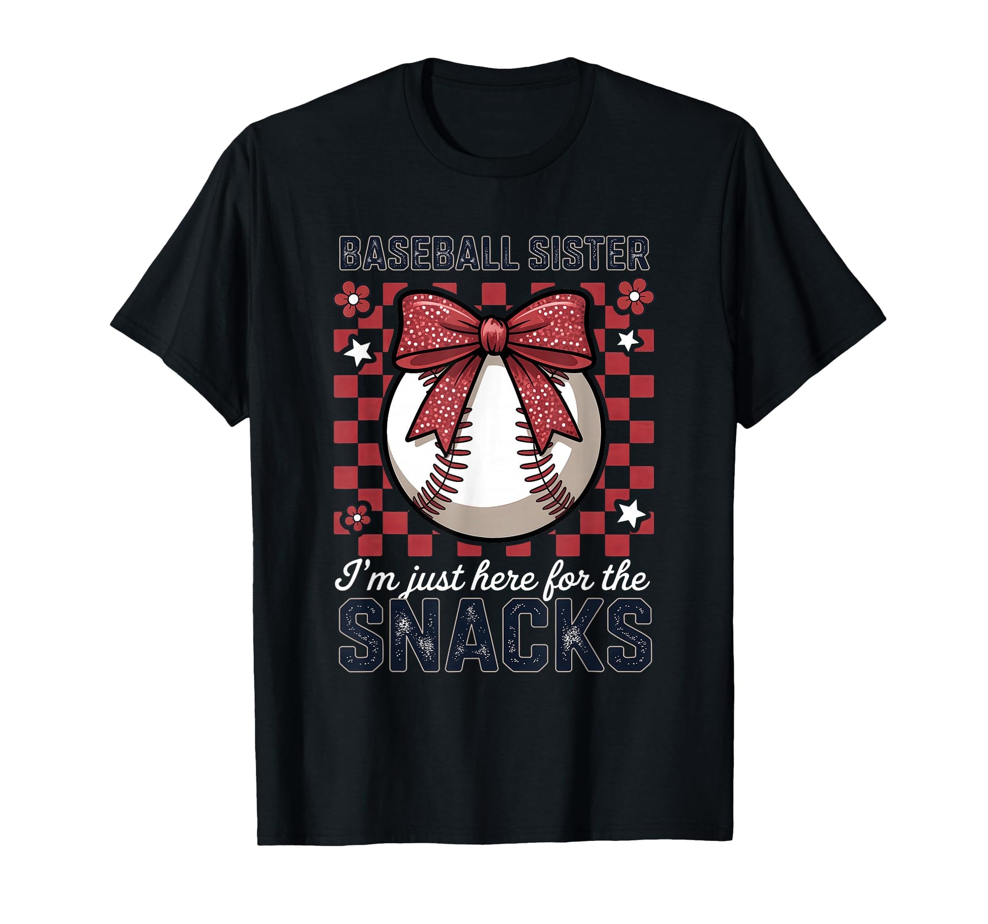 Baseball Sister Justhere F0R Snacks Bow T-Shirt - Graphic Print Men Women - T-Shirt, Sweatshirt, Hoodie