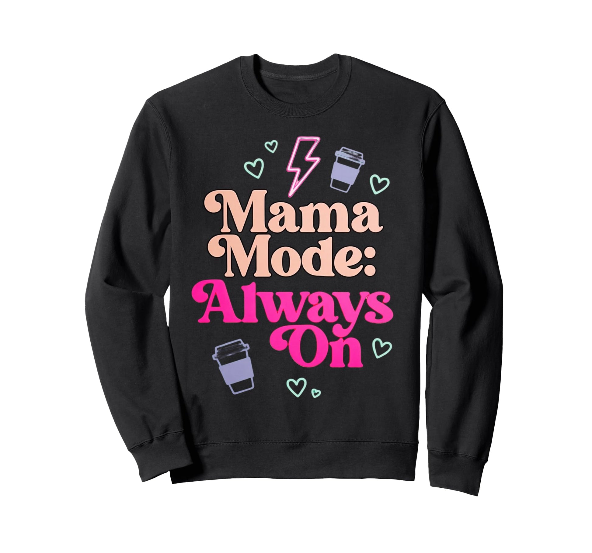 Mama Mode Groovy Coffee Heart Sweatshirt - Aesthetic Graphic for Adults - T-Shirt, Sweatshirt, Hoodie