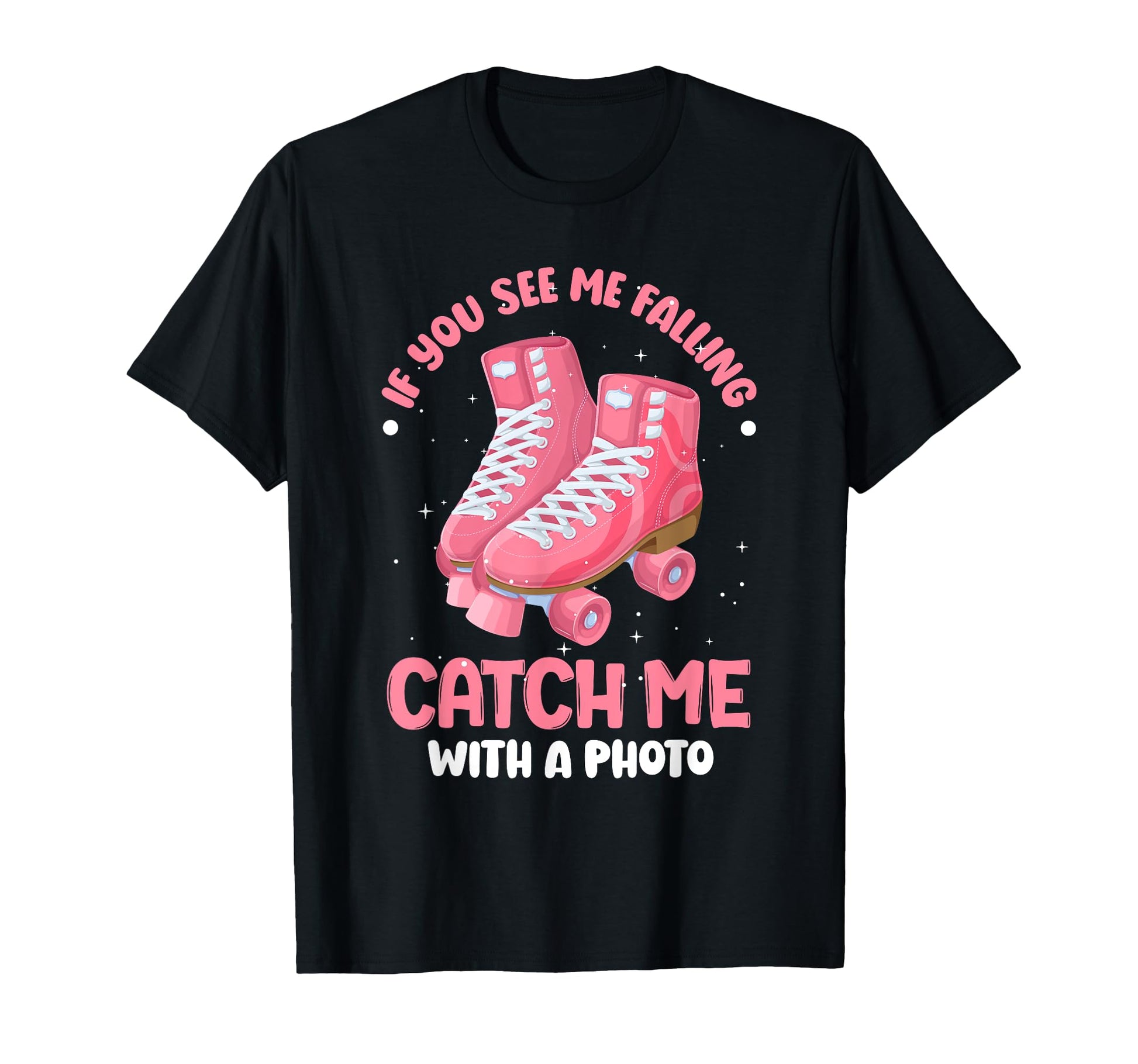 Skater Roller Skating Catch Me Photo T-Shirt - Streetwear Style for Adults - T-Shirt, Sweatshirt, Hoodie