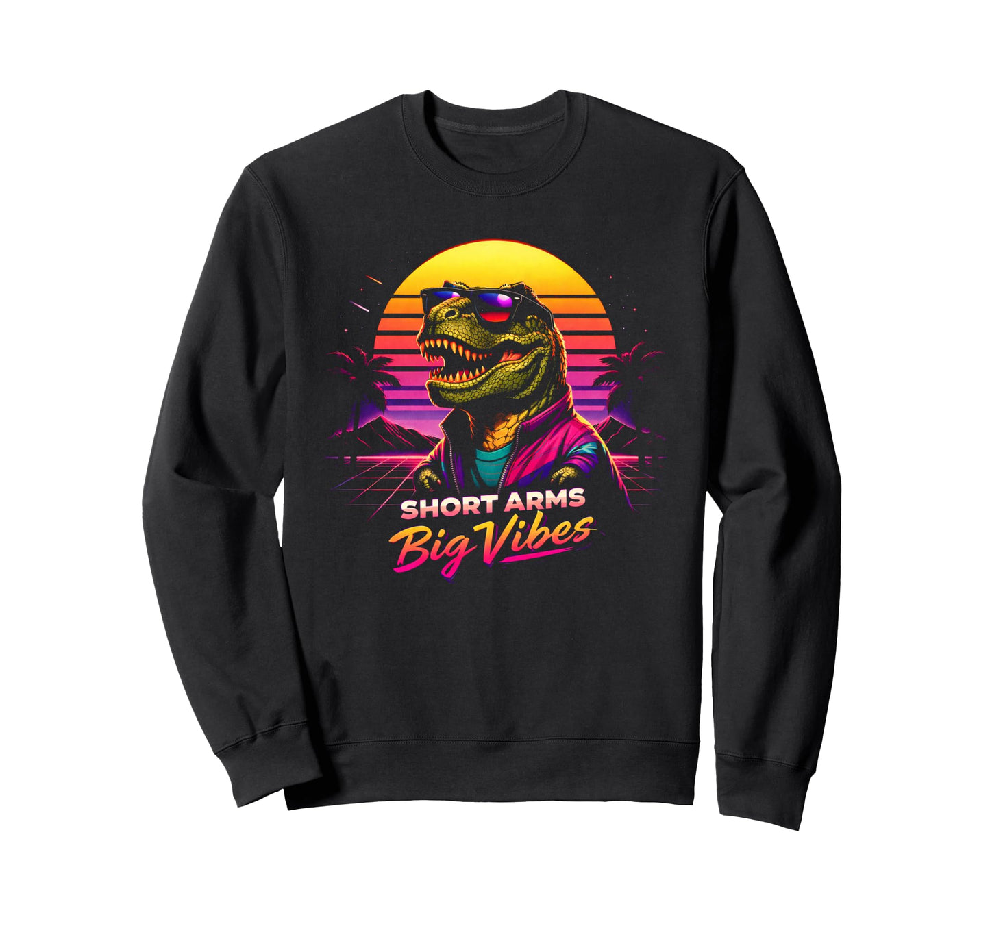 80S Synthwave T Rex Funny Sweatshirt - Novelty Apparel for Adults - T-Shirt, Sweatshirt, Hoodie