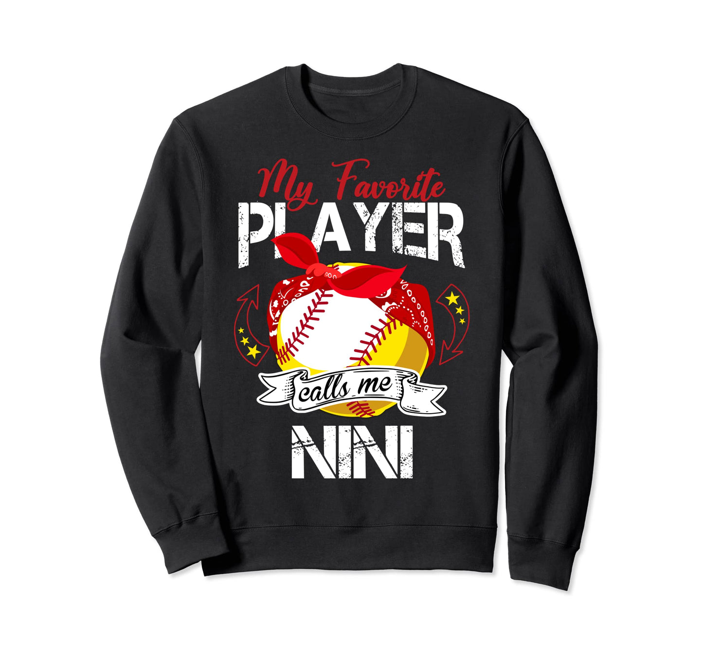 My Favorite Player Calls Me Nini Sweatshirt - Streetwear Style for Adults - T-Shirt, Sweatshirt, Hoodie