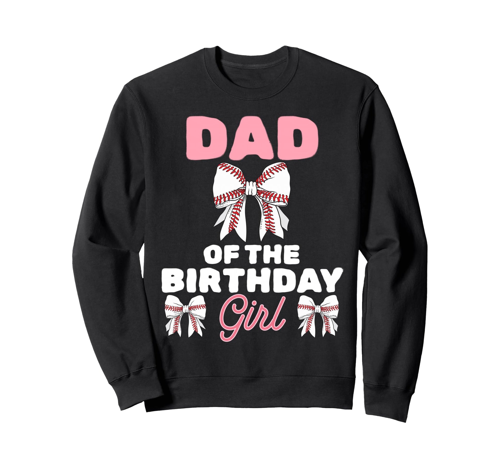 Dad Birthday Baseball Coquette Bow Sweatshirt - Minimalist Print Unisex - T-Shirt, Sweatshirt, Hoodie