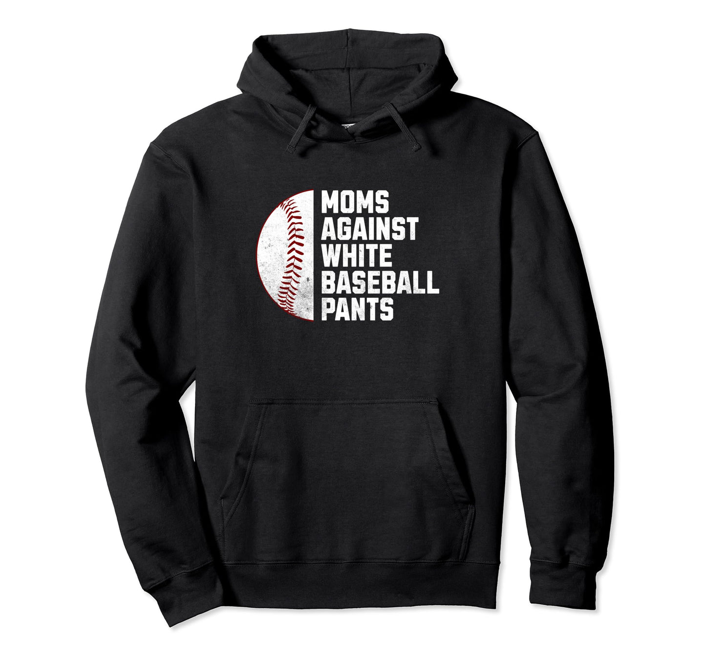 Moms Against White Baseball Pants Hoodie - Custom Art Print for Adults - T-Shirt, Sweatshirt, Hoodie