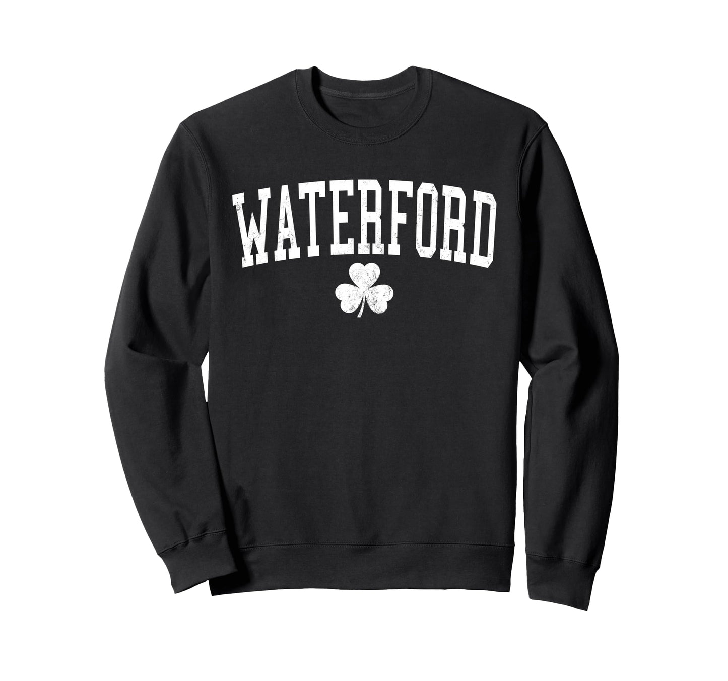 Waterford Ireland St Patricks Day Sweatshirt - Streetwear Style Unisex - T-Shirt, Sweatshirt, Hoodie