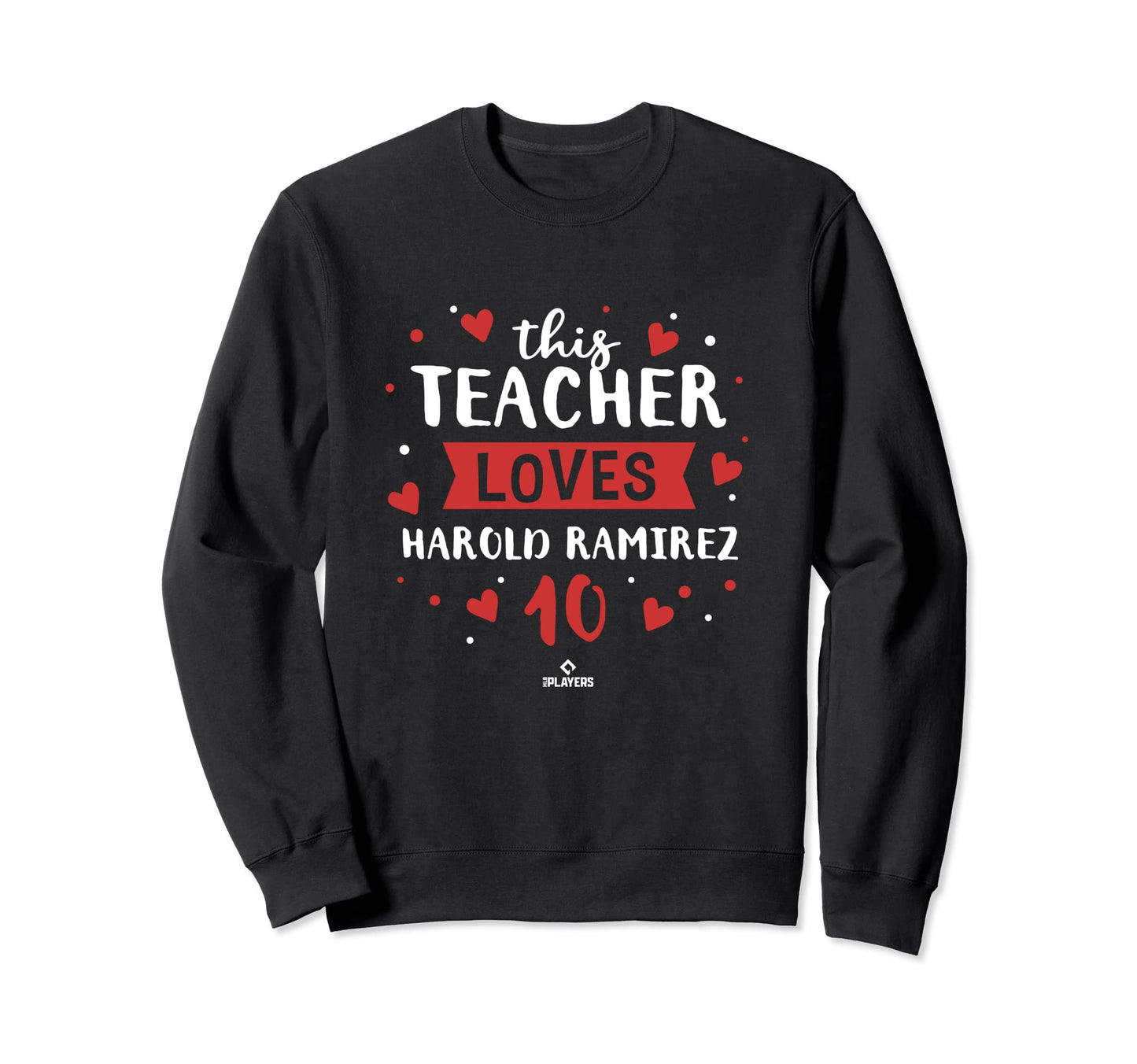 This Teacher Loves Harold Ramirez Sweatshirt - Graphic Print Unisex - T-Shirt, Sweatshirt, Hoodie