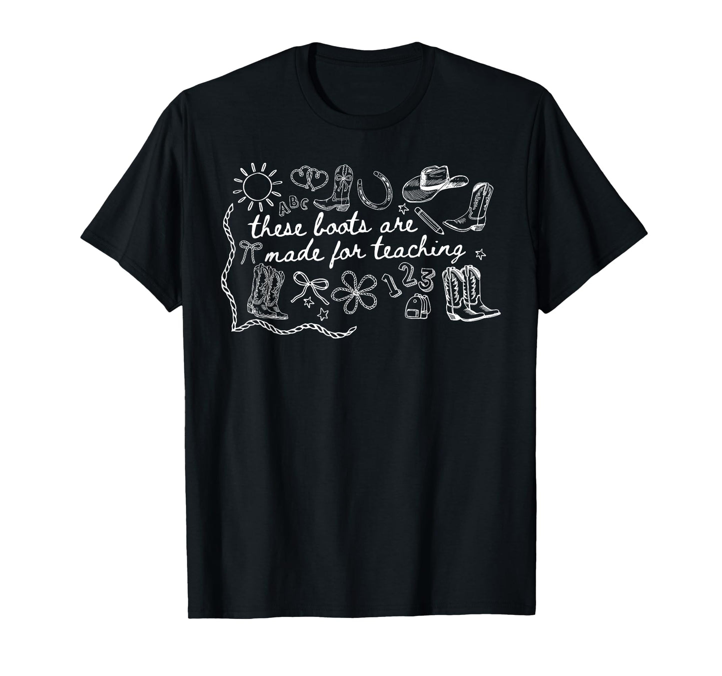 These Boots Are Made Teaching T-Shirt - Aesthetic Graphic for Adults - T-Shirt, Sweatshirt, Hoodie