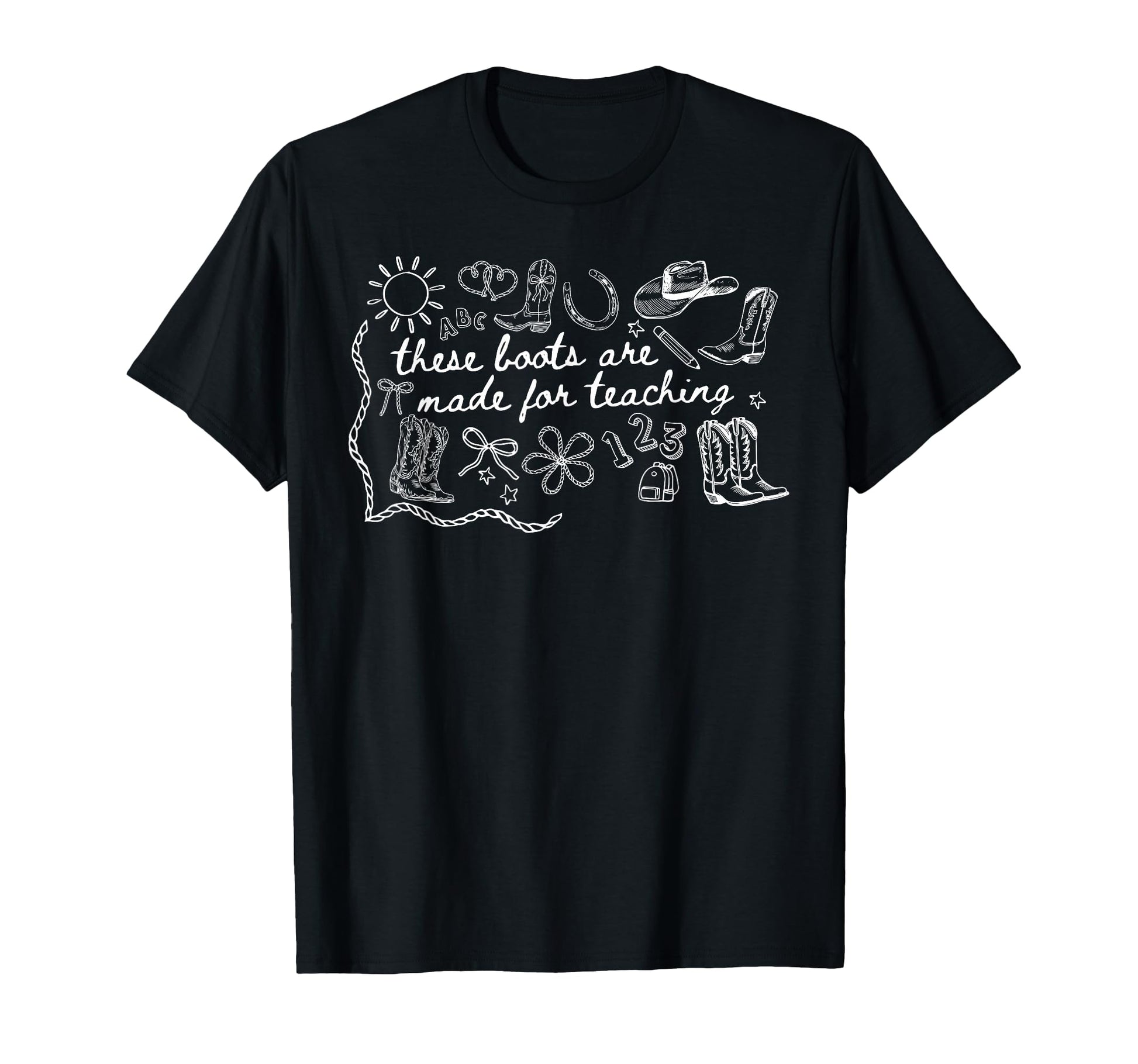 These Boots Are Made Teaching T-Shirt - Aesthetic Graphic for Adults - T-Shirt, Sweatshirt, Hoodie