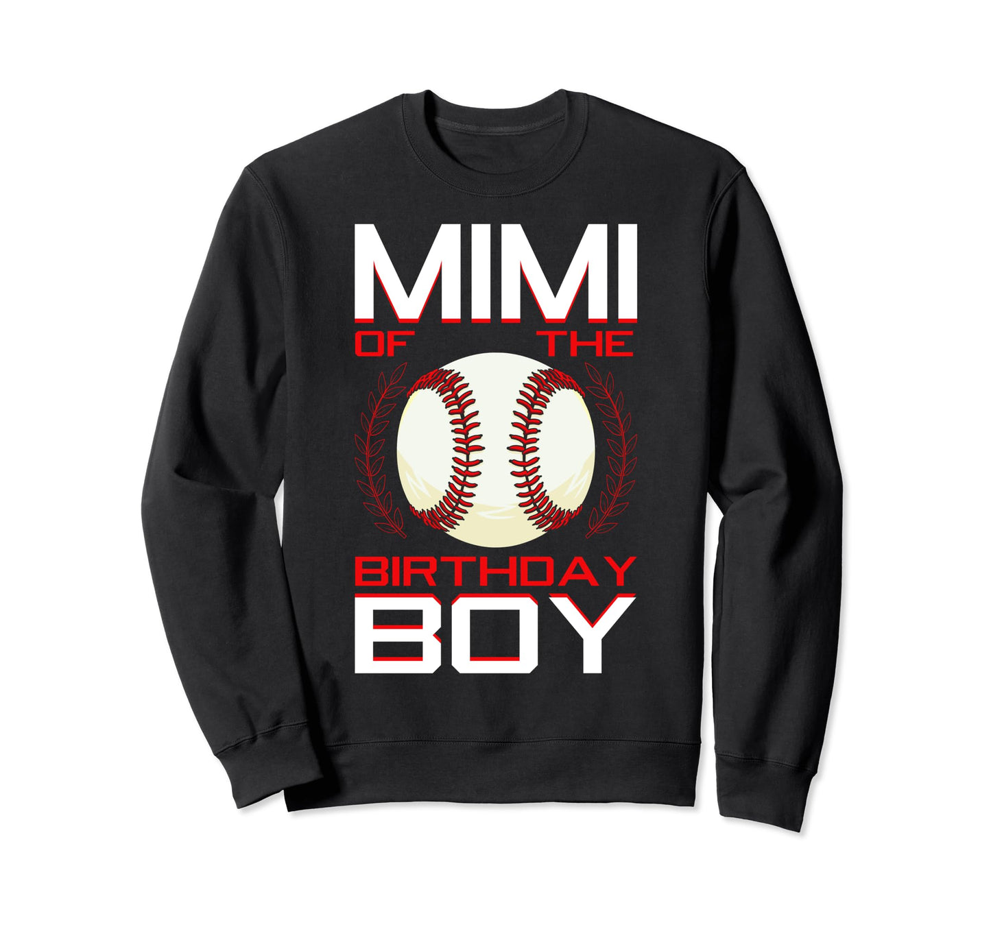 Mimi Birthday Baseball Theme Bday Sweatshirt - Custom Art Print Men Women - T-Shirt, Sweatshirt, Hoodie