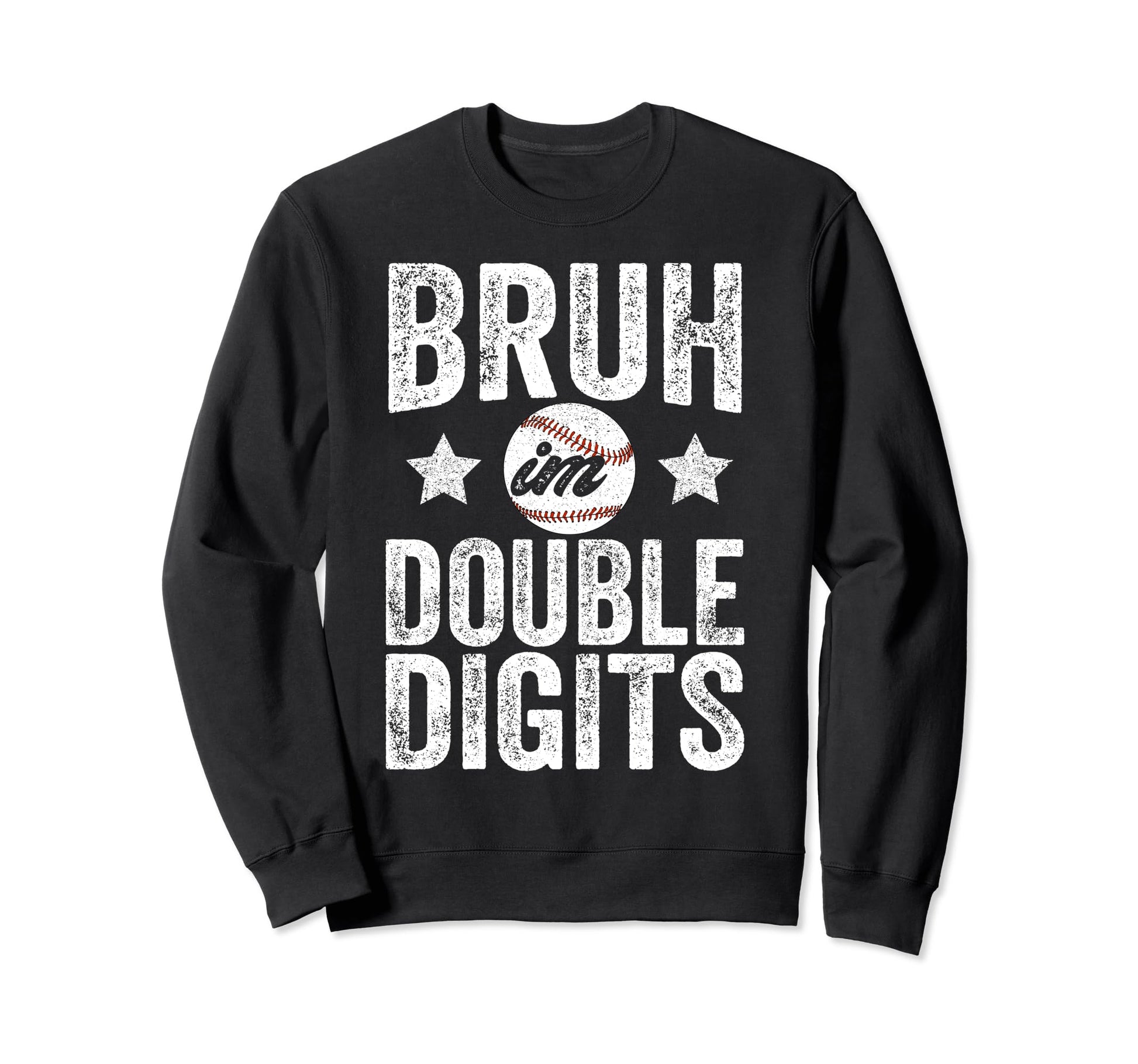 Bruh Im Double Digits 10 Year Old Sweatshirt - Minimalist Print Men Women - T-Shirt, Sweatshirt, Hoodie