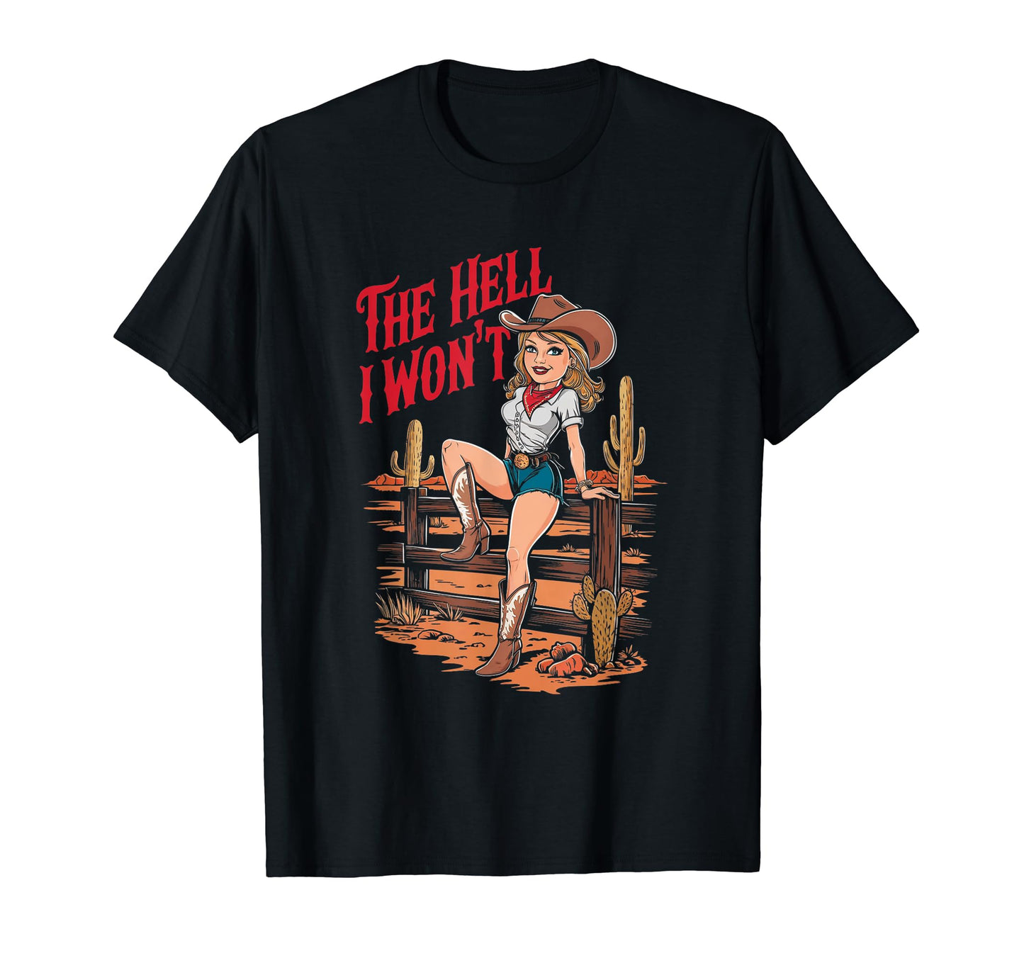 Womens Cowgirl Hell I Wont Western T-Shirt - Trendy Graphic Unisex - T-Shirt, Sweatshirt, Hoodie