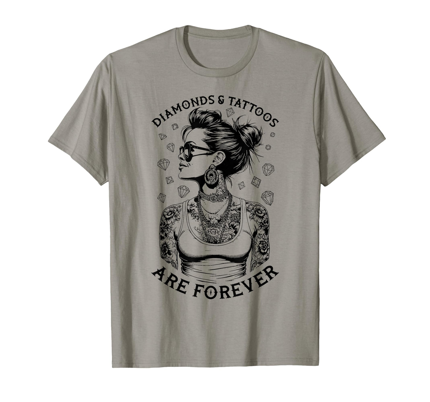 Diamonds And Tattoos Are Forever T-Shirt - Streetwear Style for Adults - T-Shirt, Sweatshirt, Hoodie