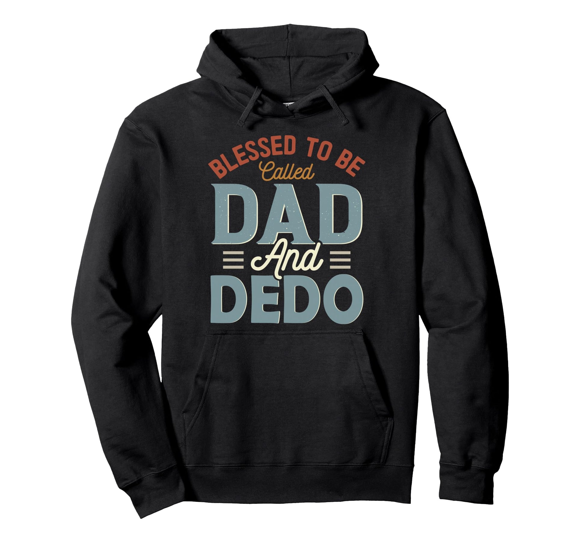 Blessed To Be Called Dad And Dedo Fathers Hoodie - Streetwear Style Unisex - T-Shirt, Sweatshirt, Hoodie