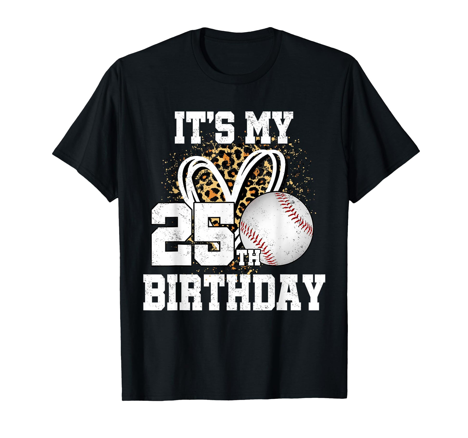 Its My 25Th Birthday Baseball 25 Year T-Shirt - Unique Graphic Men Women - T-Shirt, Sweatshirt, Hoodie