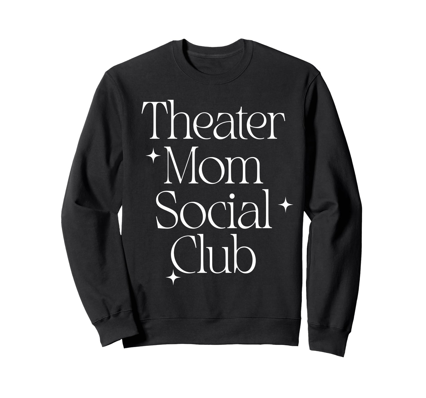 Funny Modern Theater Mom Social Sweatshirt - Fun Novelty Design for Adults - T-Shirt, Sweatshirt, Hoodie