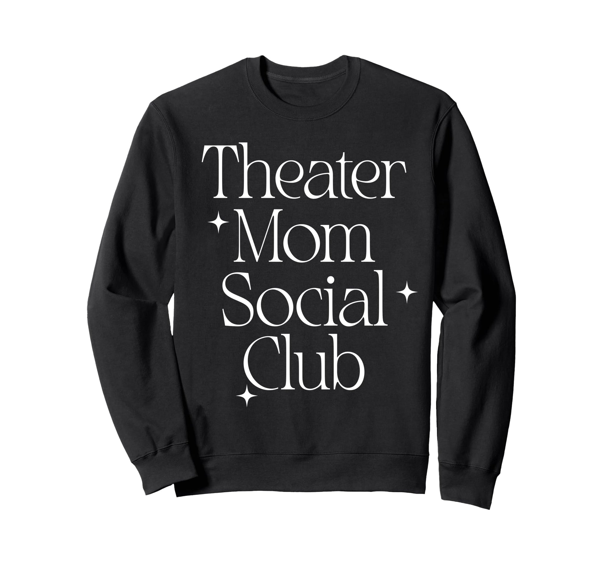 Funny Modern Theater Mom Social Sweatshirt - Fun Novelty Design for Adults - T-Shirt, Sweatshirt, Hoodie