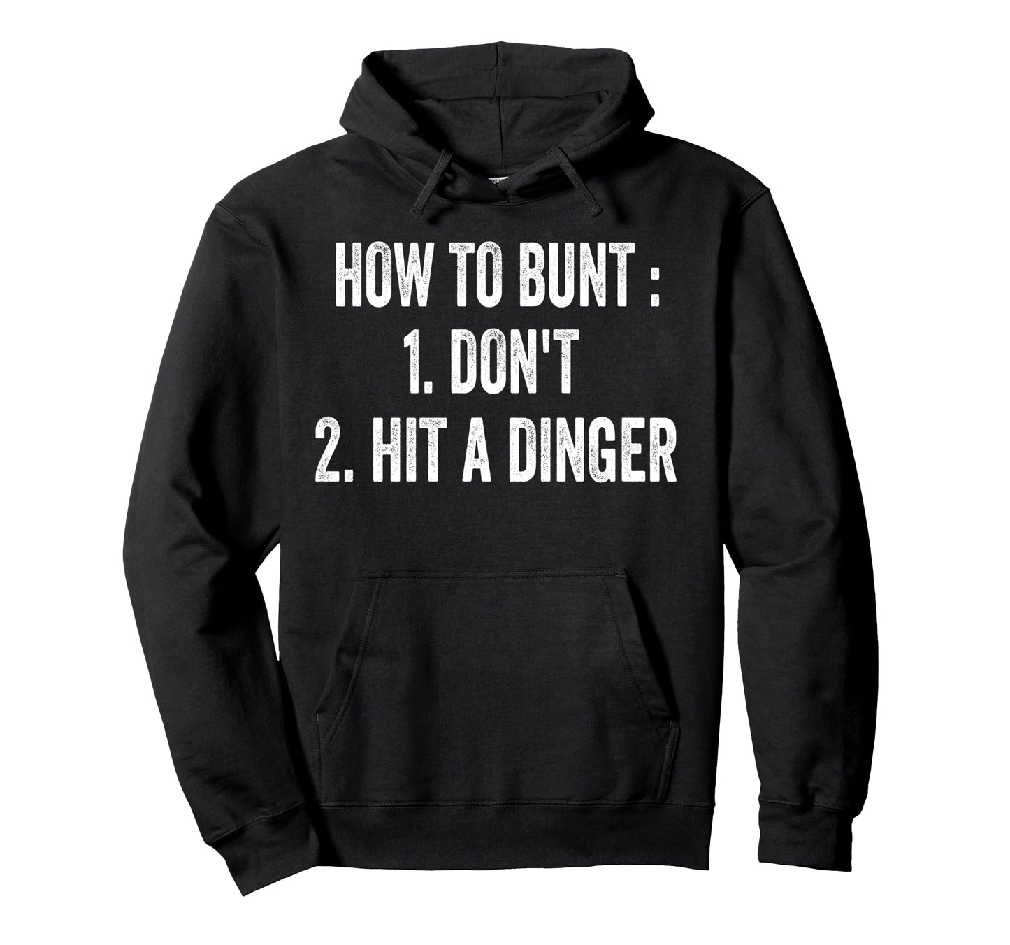 How To Bunt Dont Hit Dinger Funny Hoodie - Aesthetic Graphic Men Women - T-Shirt, Sweatshirt, Hoodie