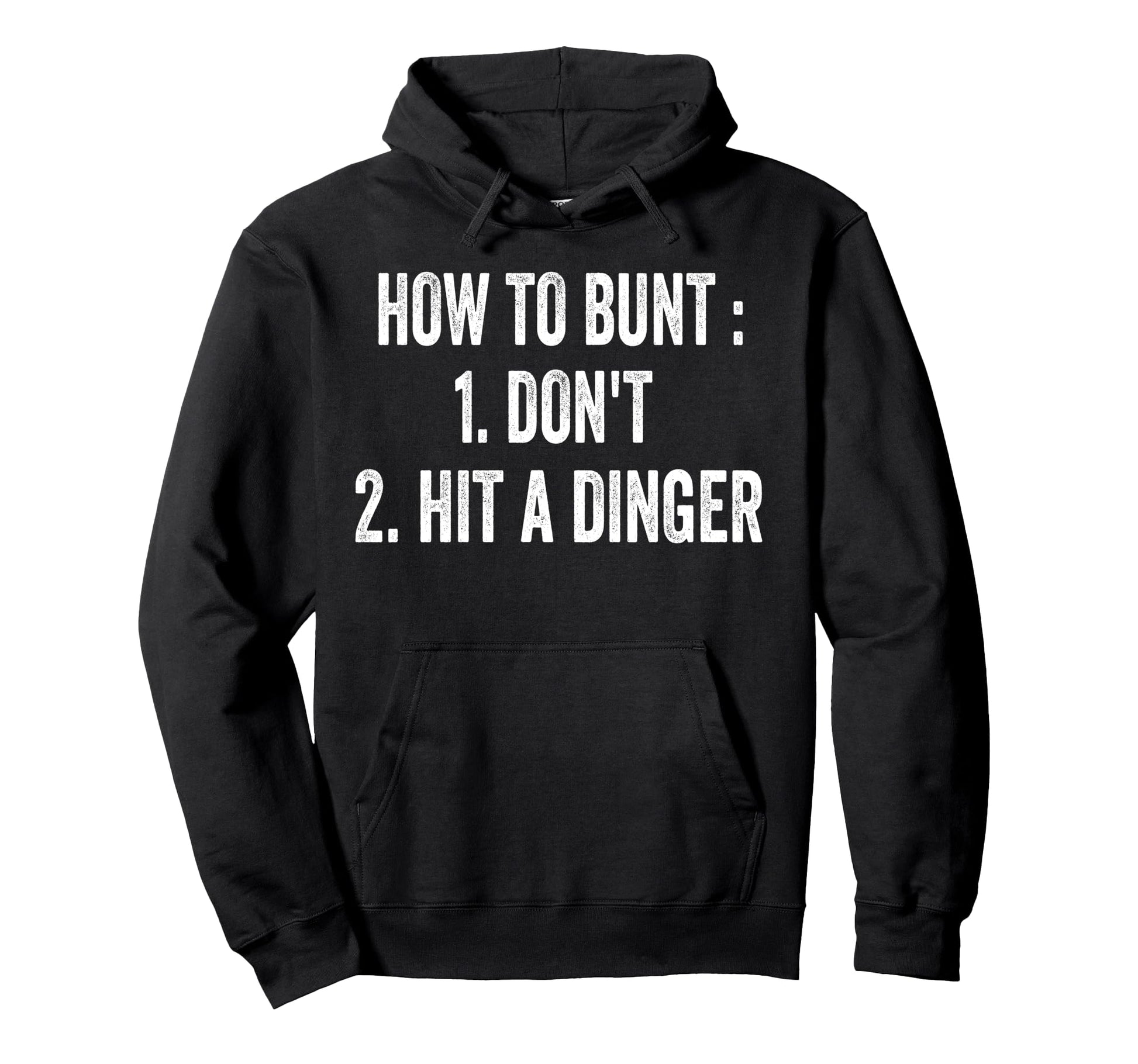 How To Bunt Dont Hit Dinger Funny Hoodie - Aesthetic Graphic Men Women - T-Shirt, Sweatshirt, Hoodie
