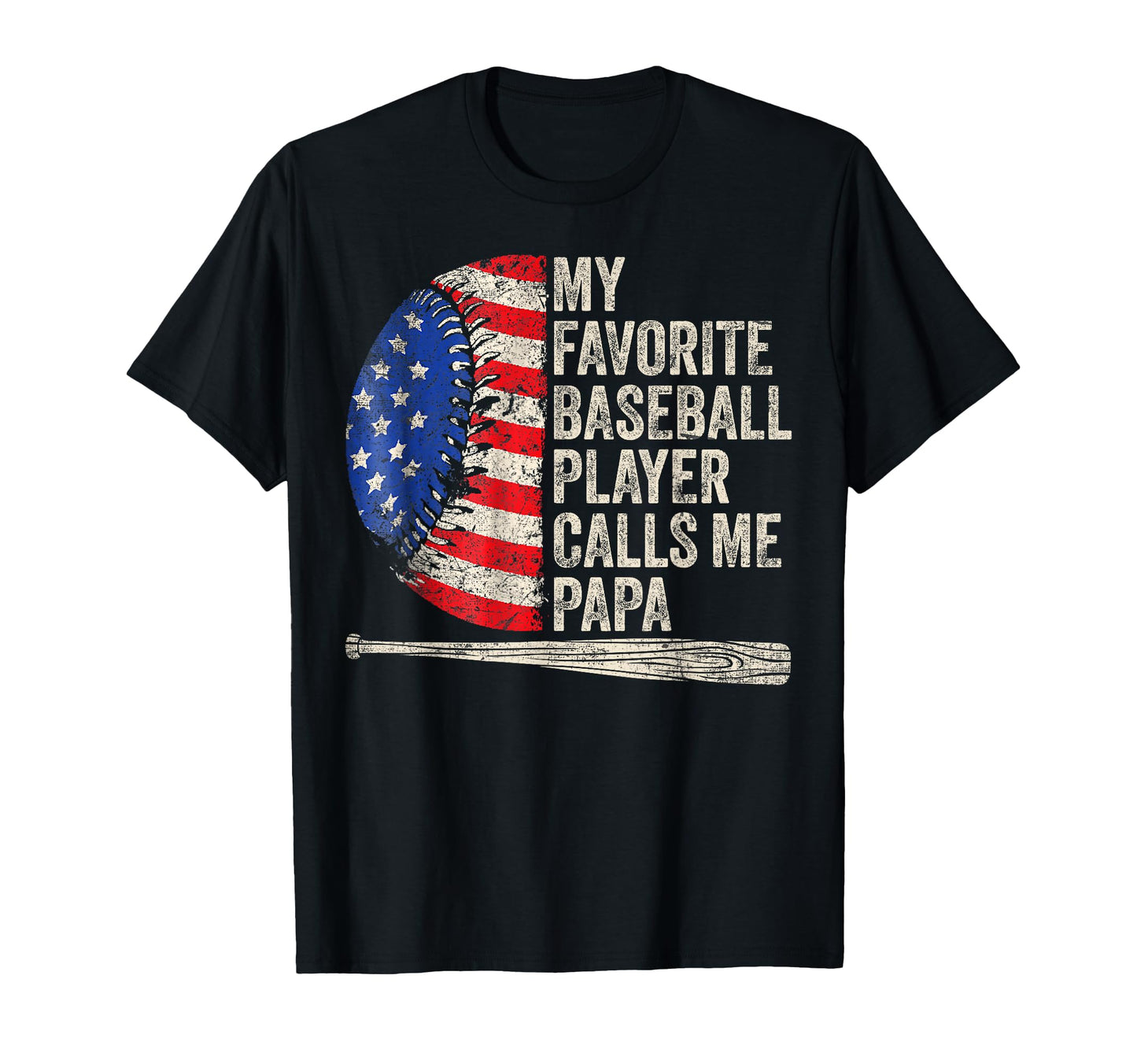 My Favorite Baseball Player Calls Me Papa T-Shirt - Unique Graphic Unisex - T-Shirt, Sweatshirt, Hoodie