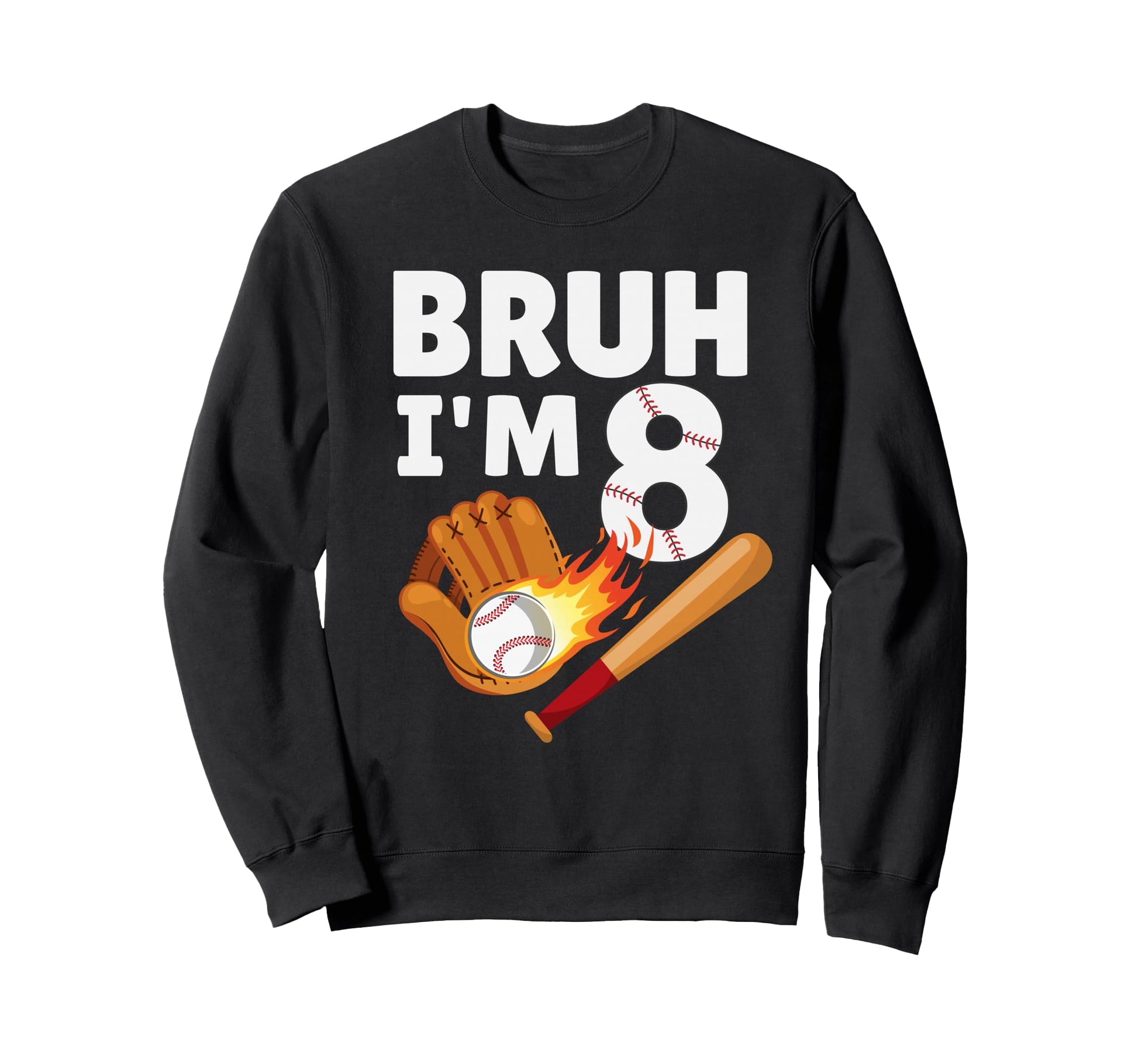 Bruh Im 8 Year Old 8Th Birthday Sweatshirt - Aesthetic Graphic Men Women - T-Shirt, Sweatshirt, Hoodie