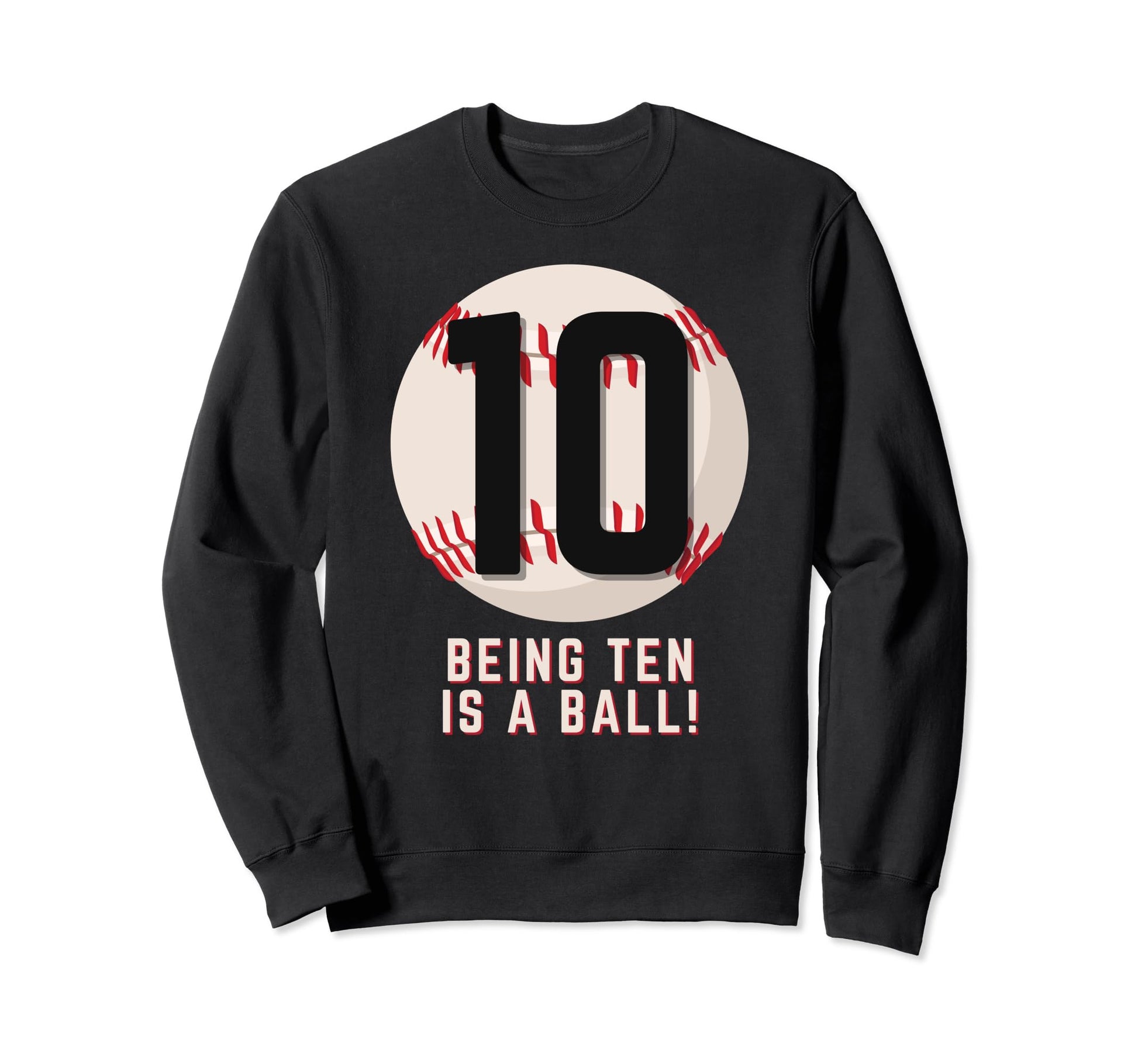 Baseball Birthday 10Th Birthday Sweatshirt - Fun Novelty Design Men Women - T-Shirt, Sweatshirt, Hoodie