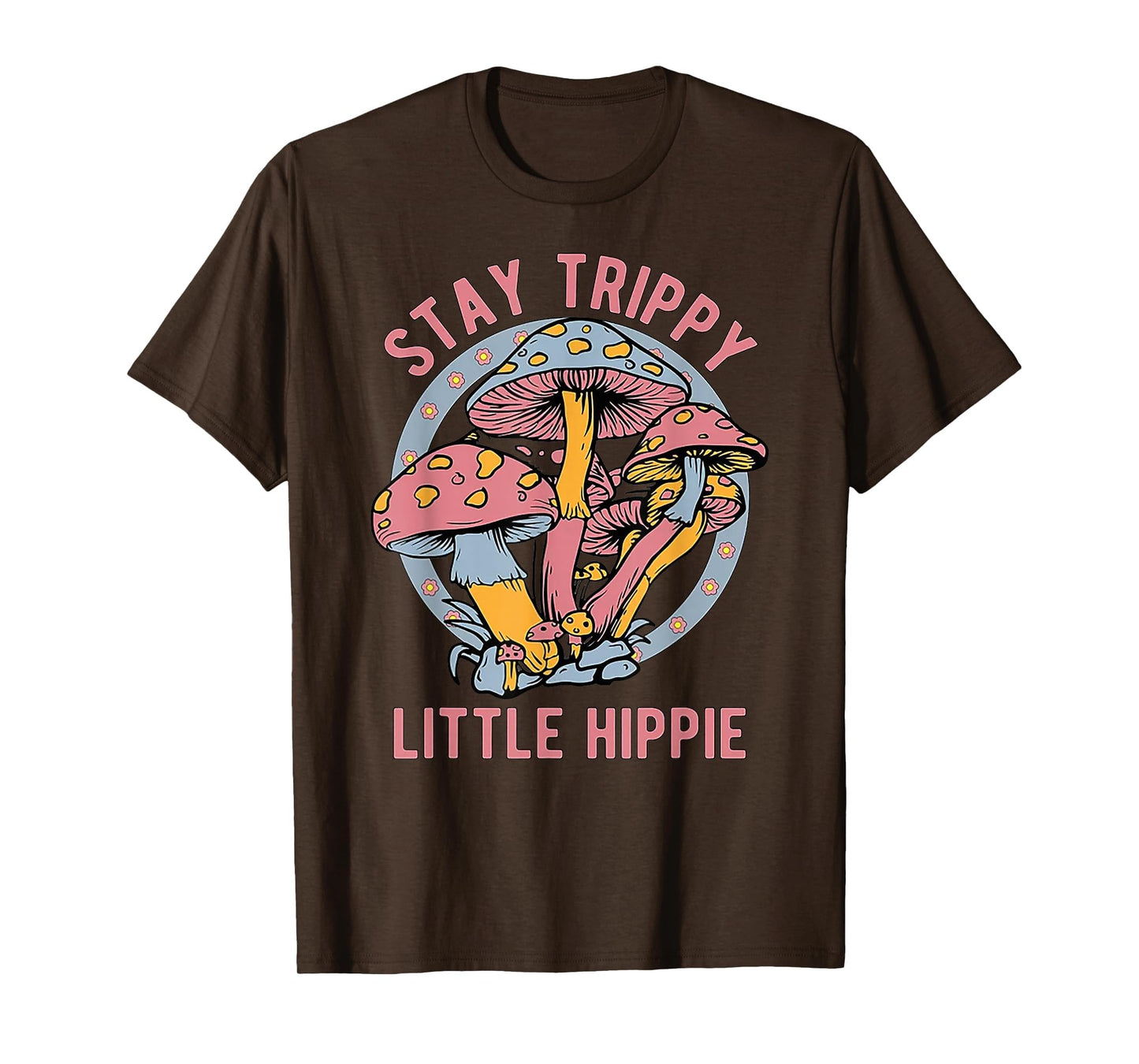 Stay Trippy Little Hippie Mushrooms 60S T-Shirt - Minimalist Print Unisex - T-Shirt, Sweatshirt, Hoodie