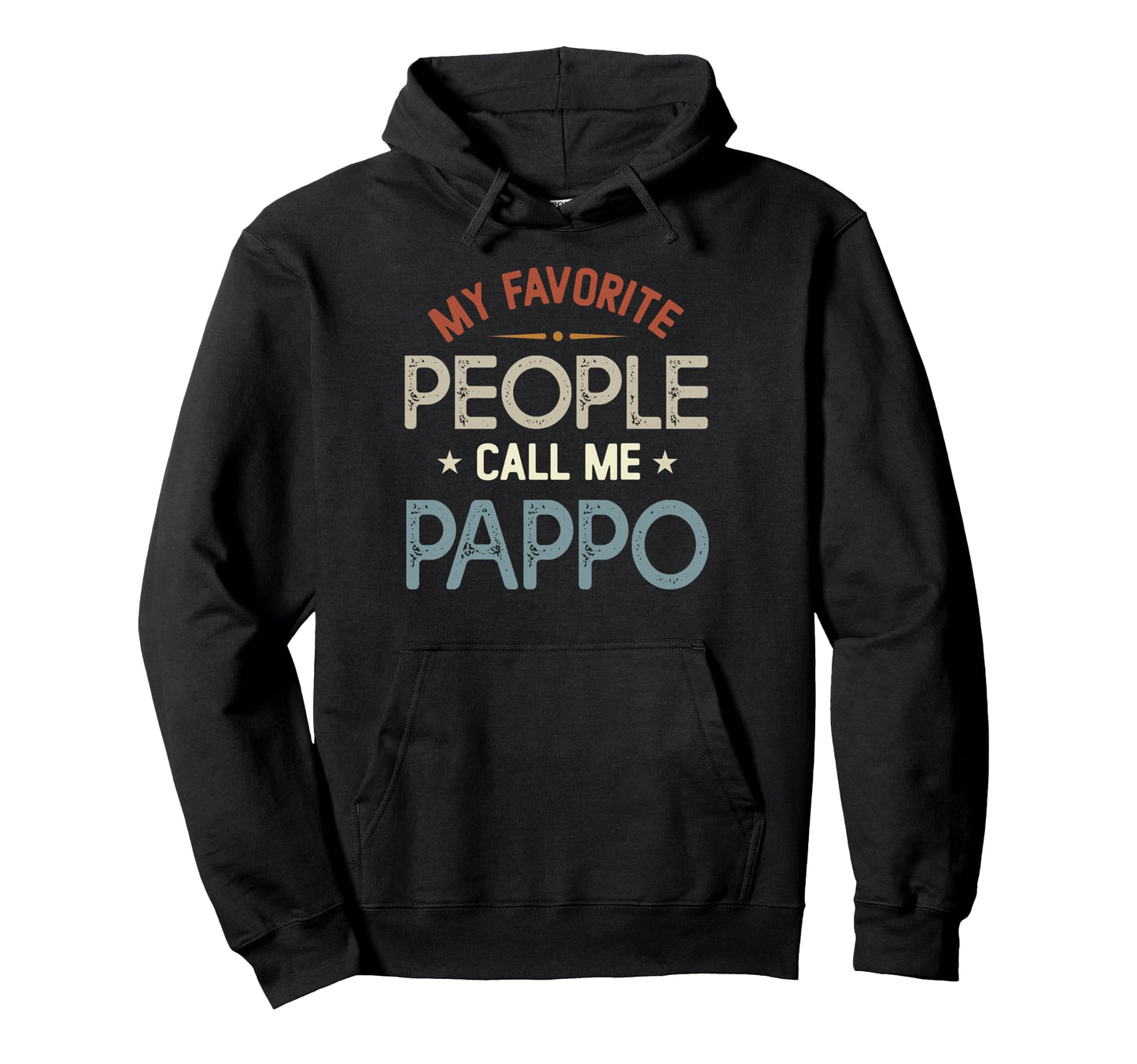 My Favorite People Call Me Pappo Fathers Hoodie - Graphic Print for Adults - T-Shirt, Sweatshirt, Hoodie